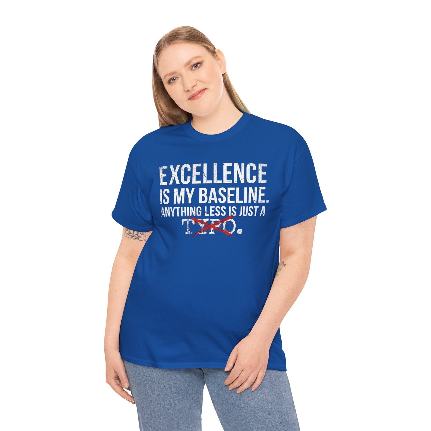 Excellence Is My Baseline Tee- Funny Perfectionist Shirt - Motivational Hustle Tee - Excellence Quote- Entrepreneur Gift Office Humor