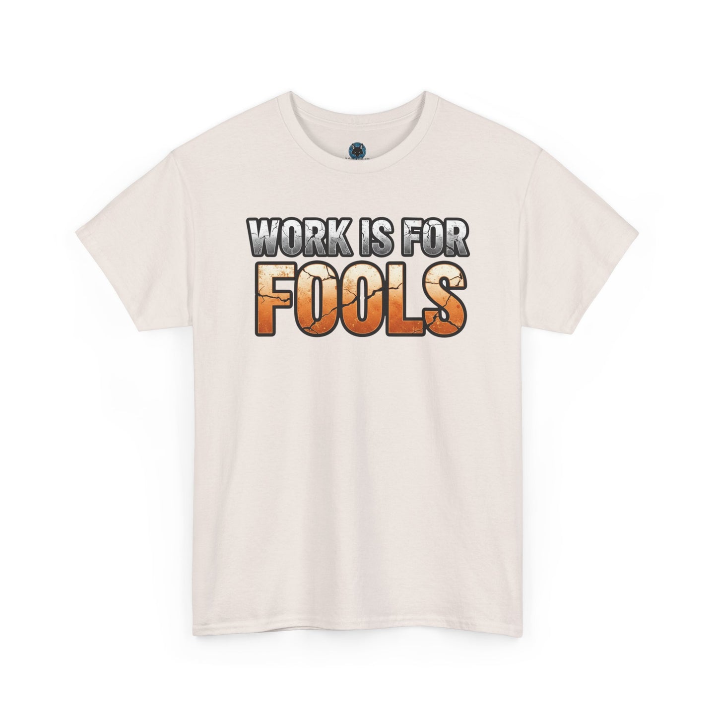 Work is for Fools Unisex T-Shirt