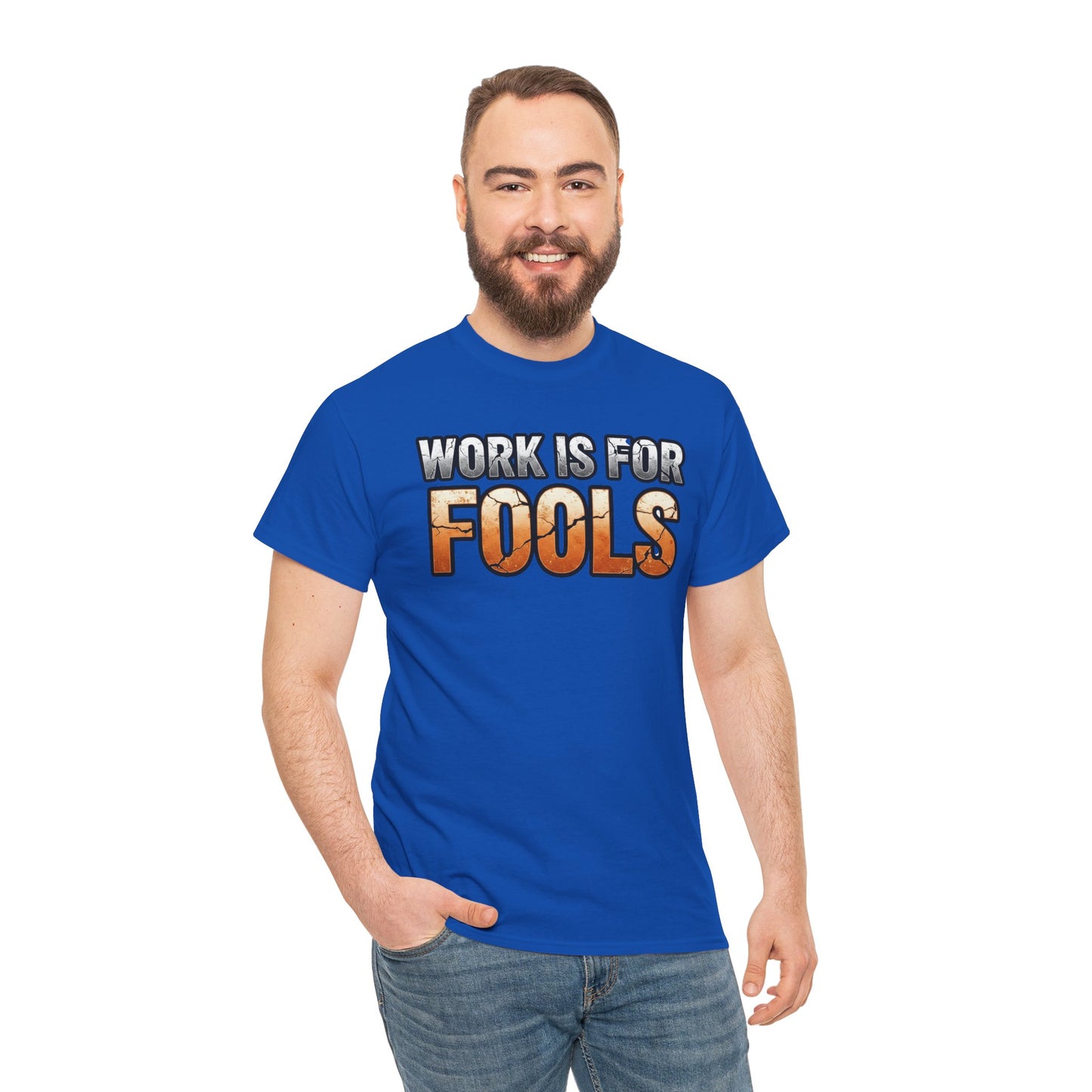 Work is for Fools Unisex T-Shirt