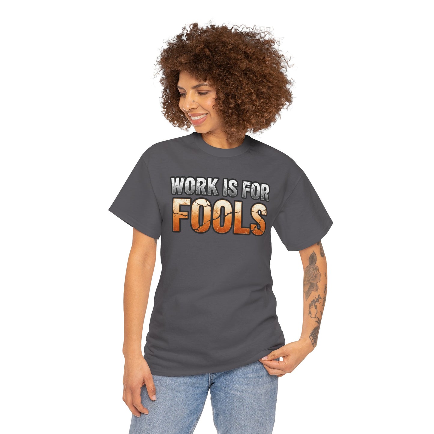 Work is for Fools Unisex T-Shirt