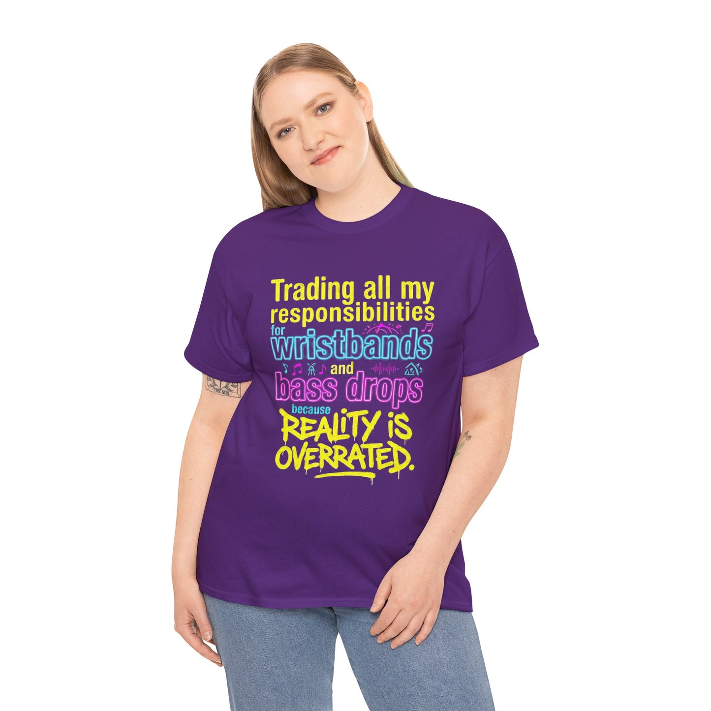 Reality Is Overrated graphic T-Shirt - Funny EDM Rave Shirt- Bass Head - Festival Gear- Dubstep Lover Gift - Neon Concert Party Tee