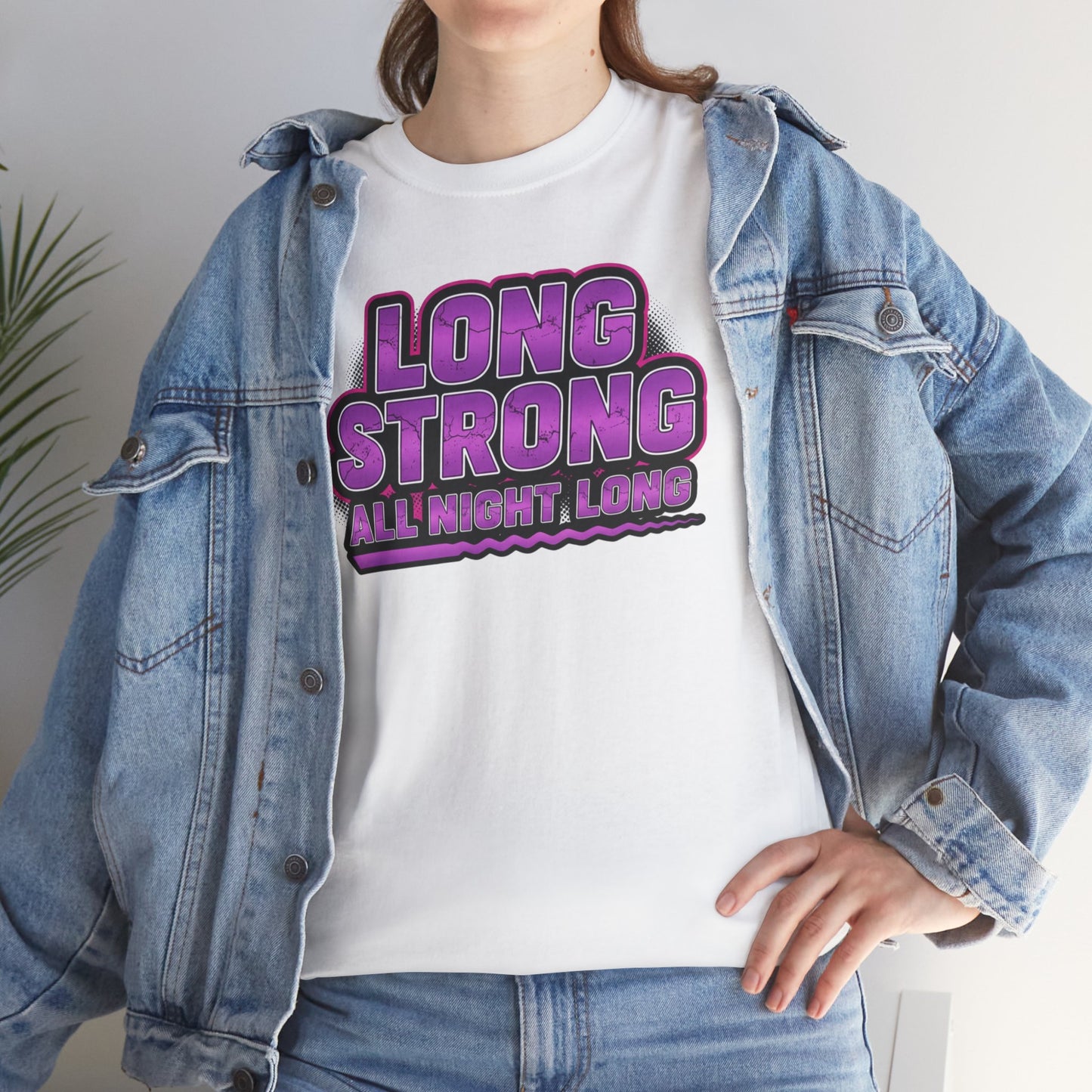 Unisex - Long Strong All Night Long T-Shirt