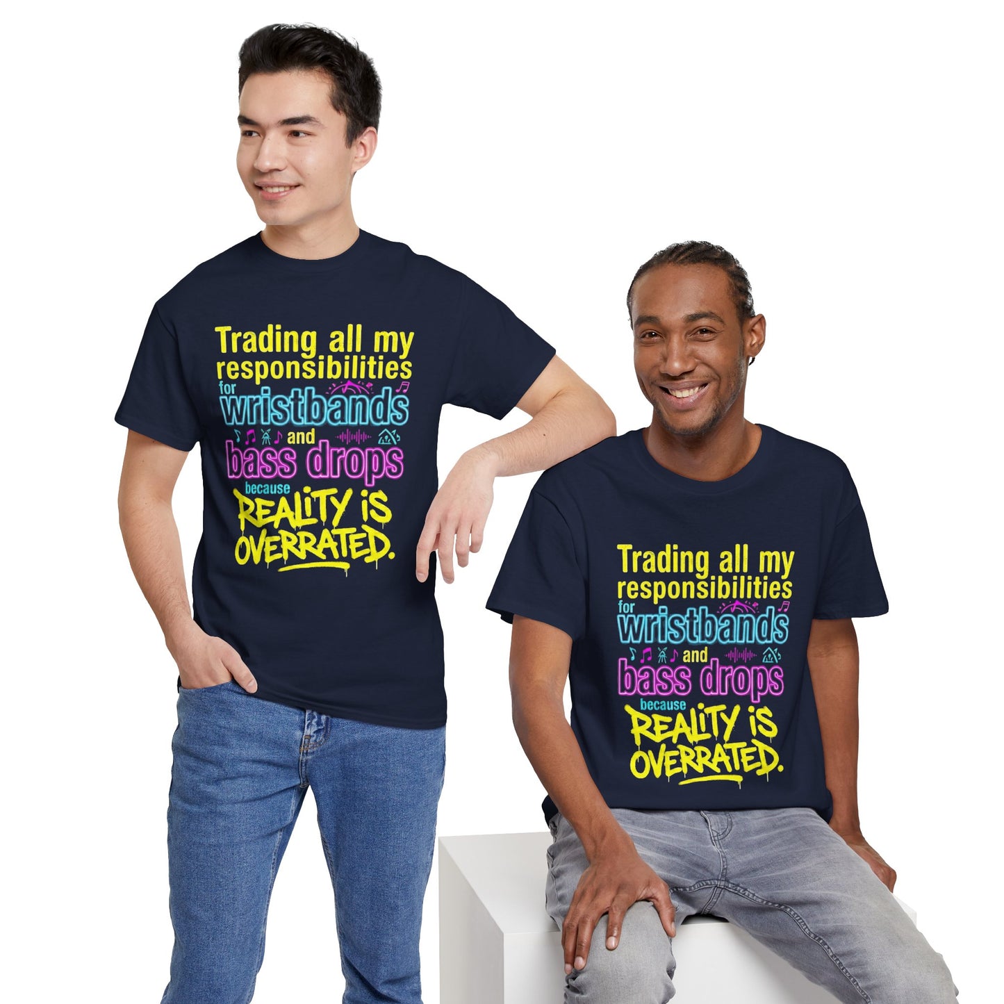 Reality Is Overrated graphic T-Shirt - Funny EDM Rave Shirt- Bass Head - Festival Gear- Dubstep Lover Gift - Neon Concert Party Tee