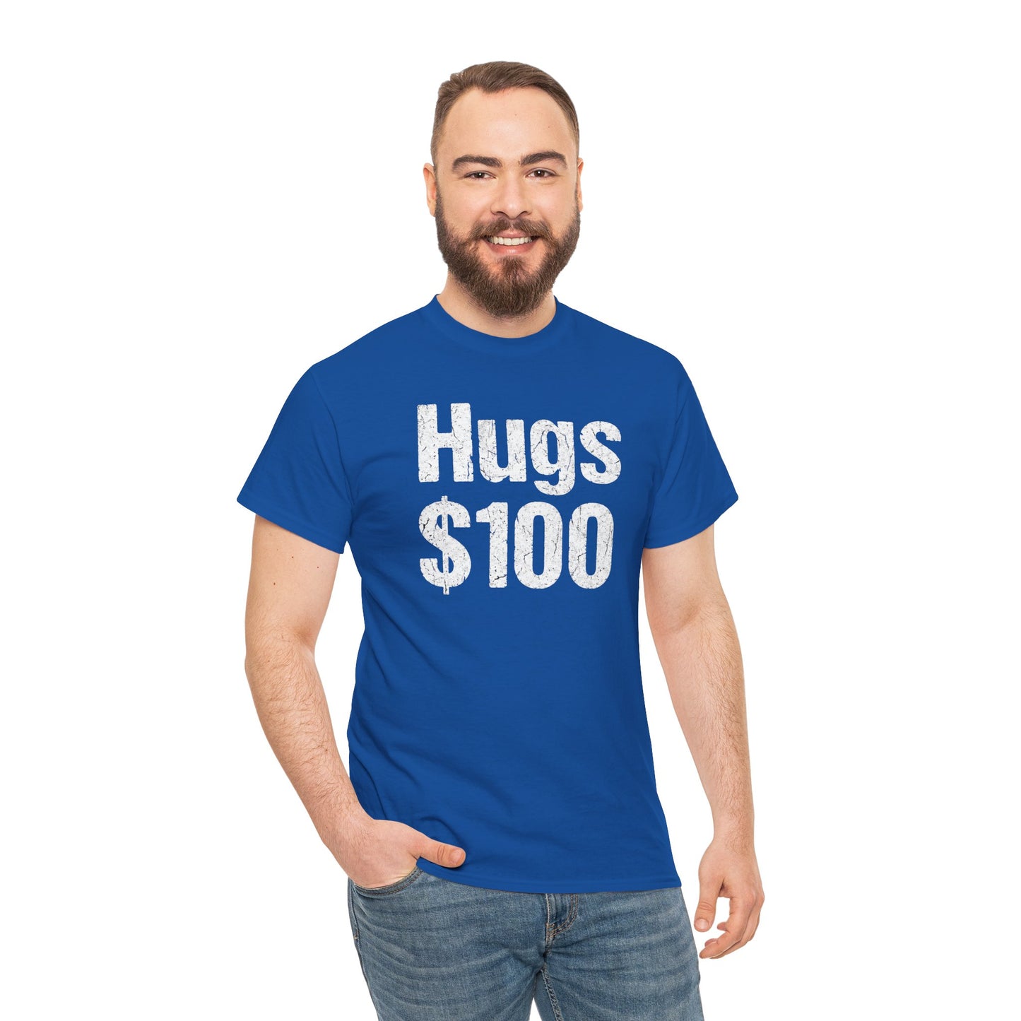 Hugs 100 Dollars - Funny Sarcastic Shirt - Novelty Hugs Tee - Expensive Hugs Gift - Humorous Graphic Top
