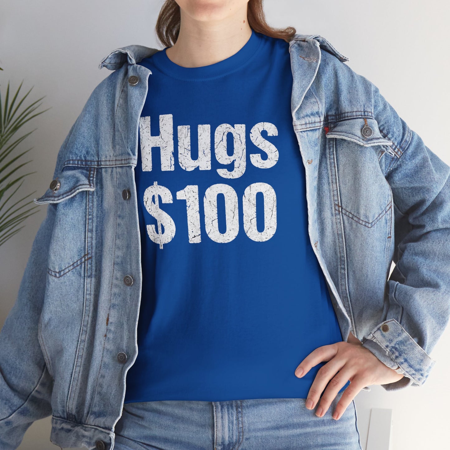 Hugs 100 Dollars - Funny Sarcastic Shirt - Novelty Hugs Tee - Expensive Hugs Gift - Humorous Graphic Top
