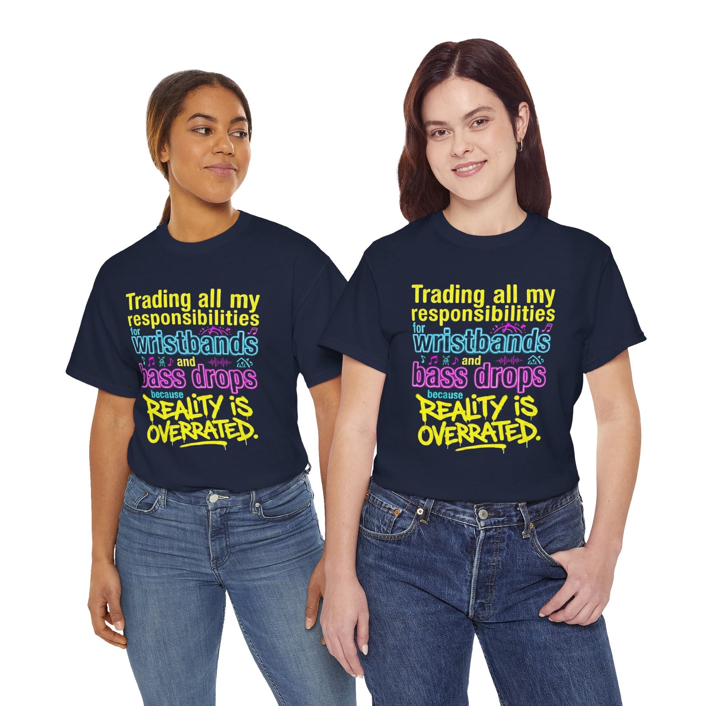 Reality Is Overrated graphic T-Shirt - Funny EDM Rave Shirt- Bass Head - Festival Gear- Dubstep Lover Gift - Neon Concert Party Tee