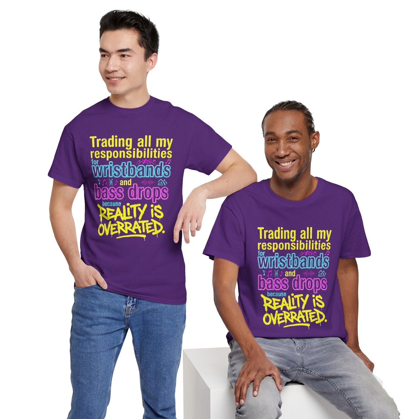 Reality Is Overrated graphic T-Shirt - Funny EDM Rave Shirt- Bass Head - Festival Gear- Dubstep Lover Gift - Neon Concert Party Tee