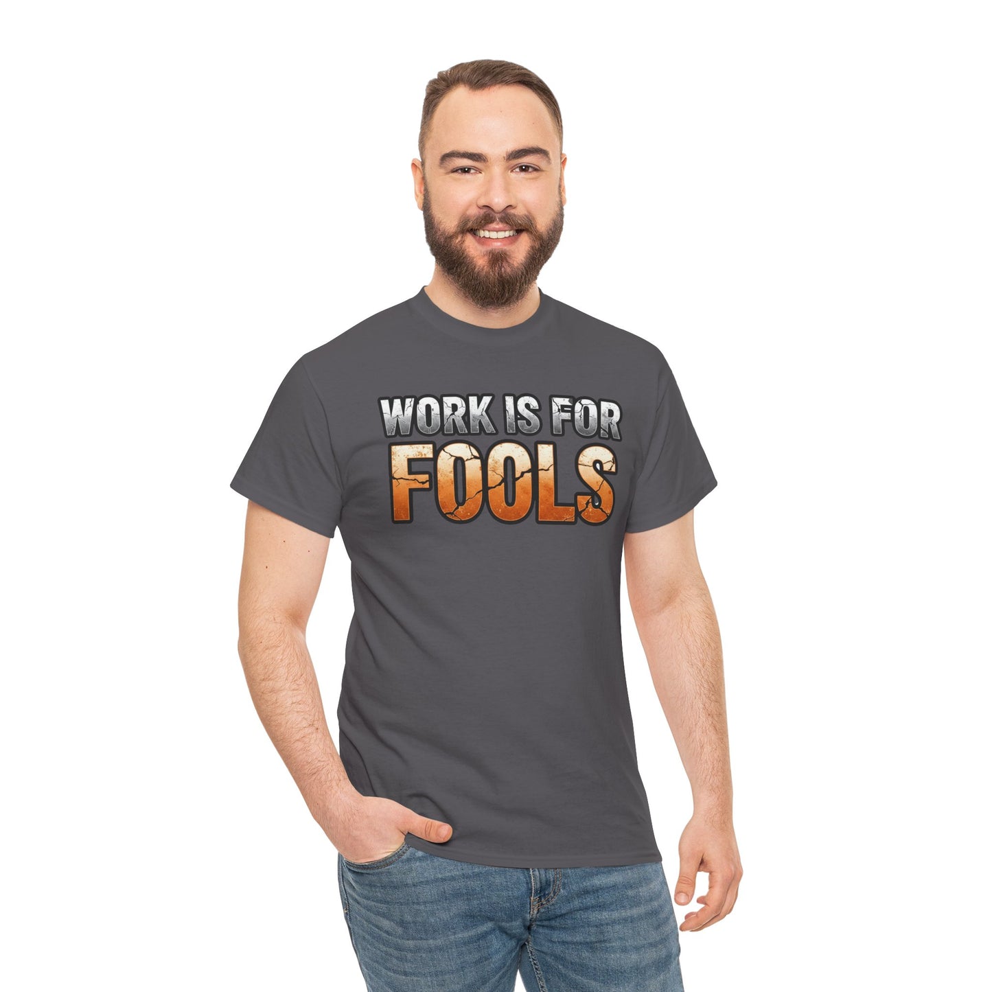 Work is for Fools Unisex T-Shirt