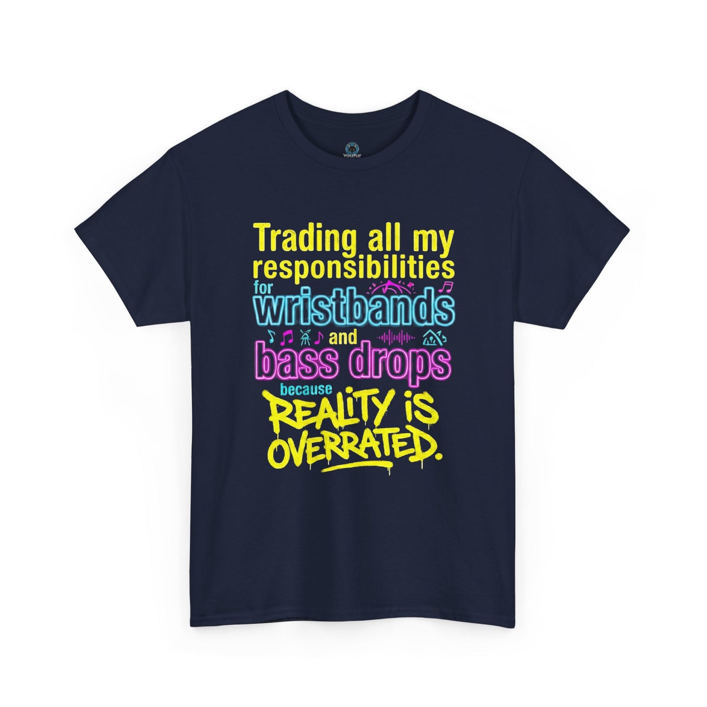 Reality Is Overrated graphic T-Shirt - Funny EDM Rave Shirt- Bass Head - Festival Gear- Dubstep Lover Gift - Neon Concert Party Tee