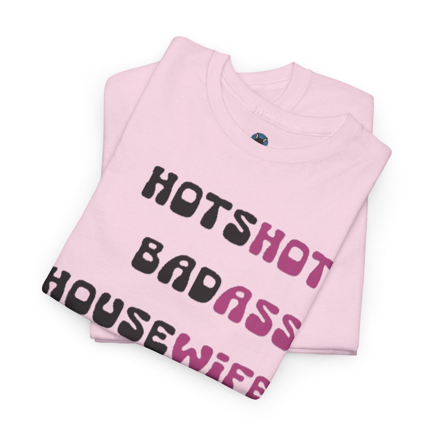 Badass Housewife T-Shirt