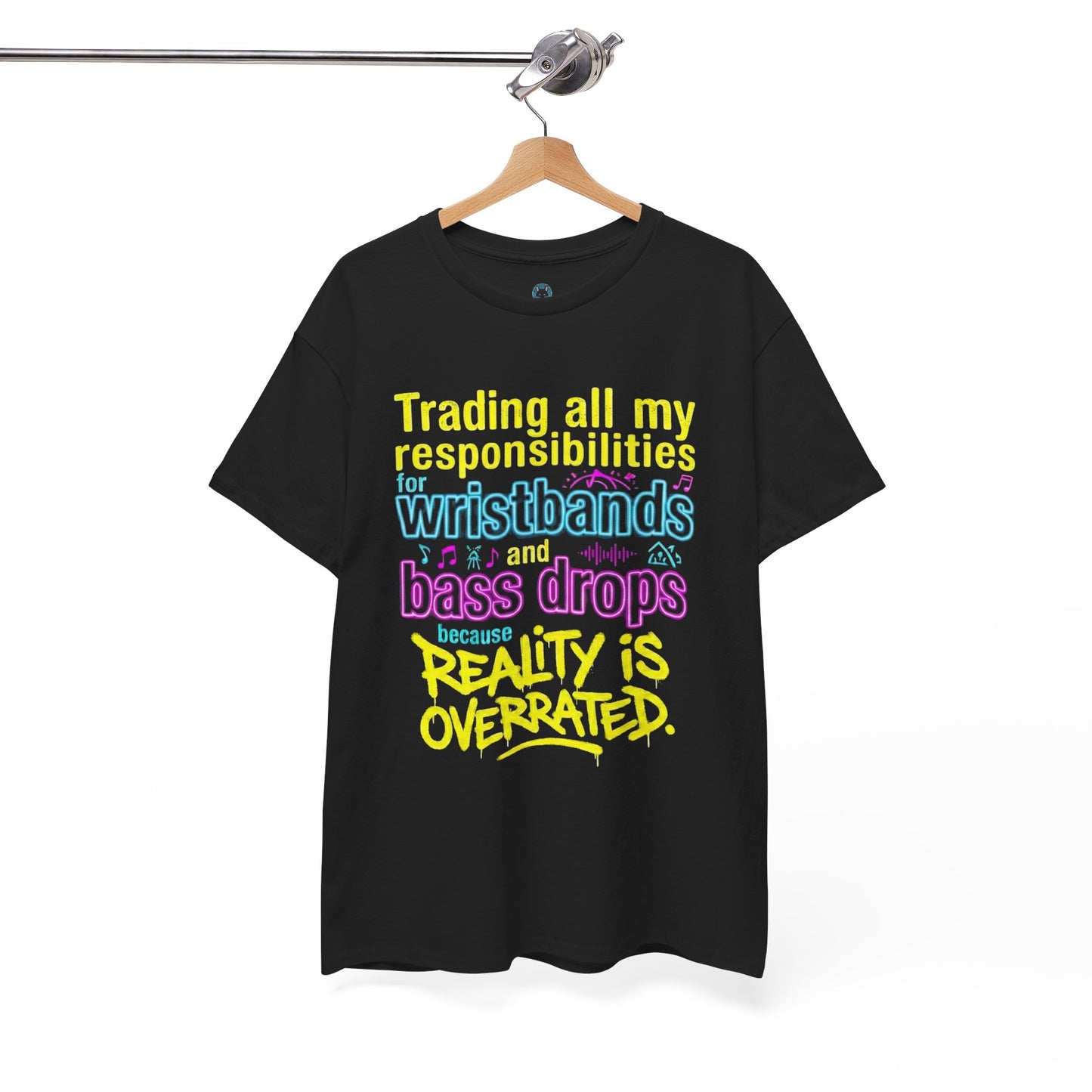 Reality Is Overrated graphic T-Shirt - Funny EDM Rave Shirt- Bass Head - Festival Gear- Dubstep Lover Gift - Neon Concert Party Tee