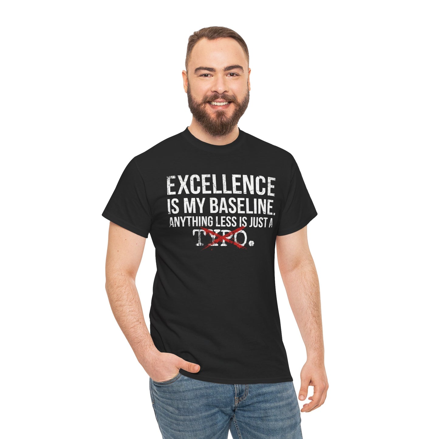 Excellence Is My Baseline Tee- Funny Perfectionist Shirt - Motivational Hustle Tee - Excellence Quote- Entrepreneur Gift Office Humor