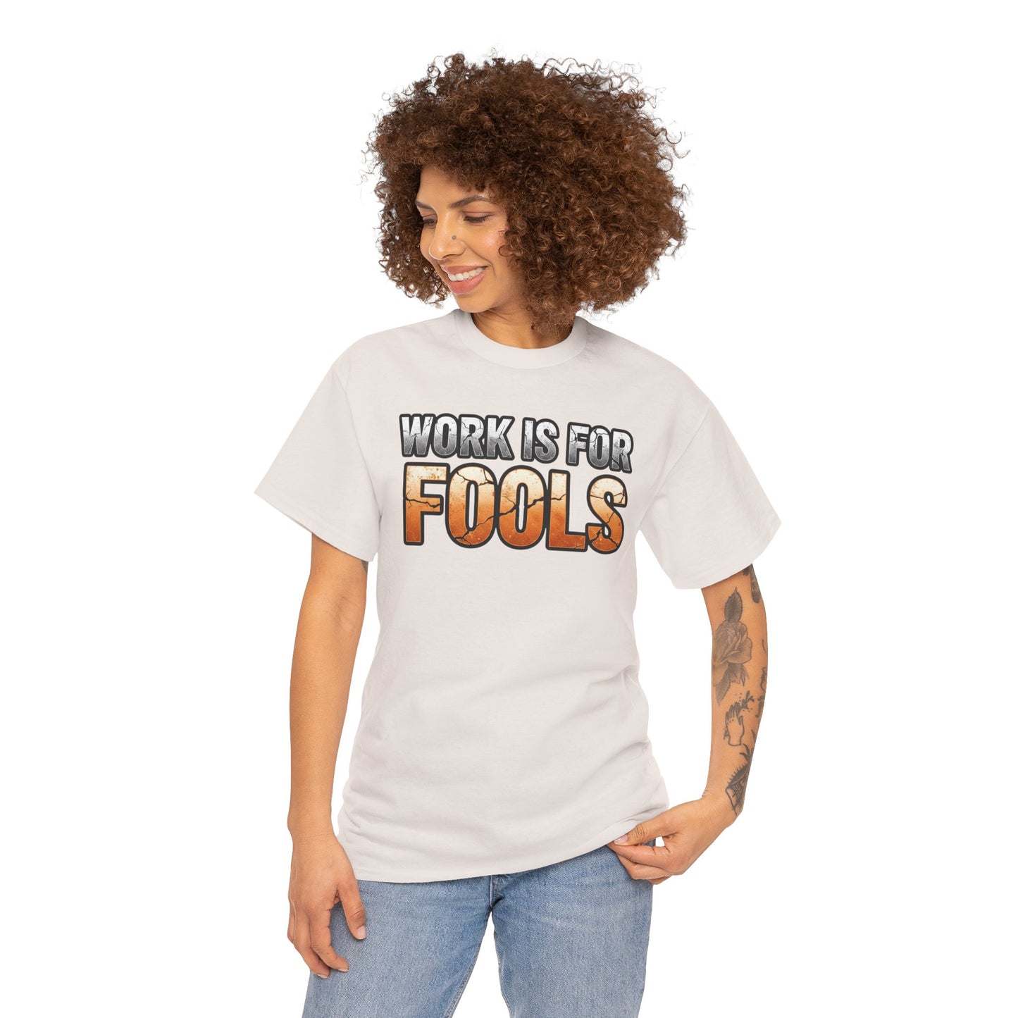 Work is for Fools Unisex T-Shirt