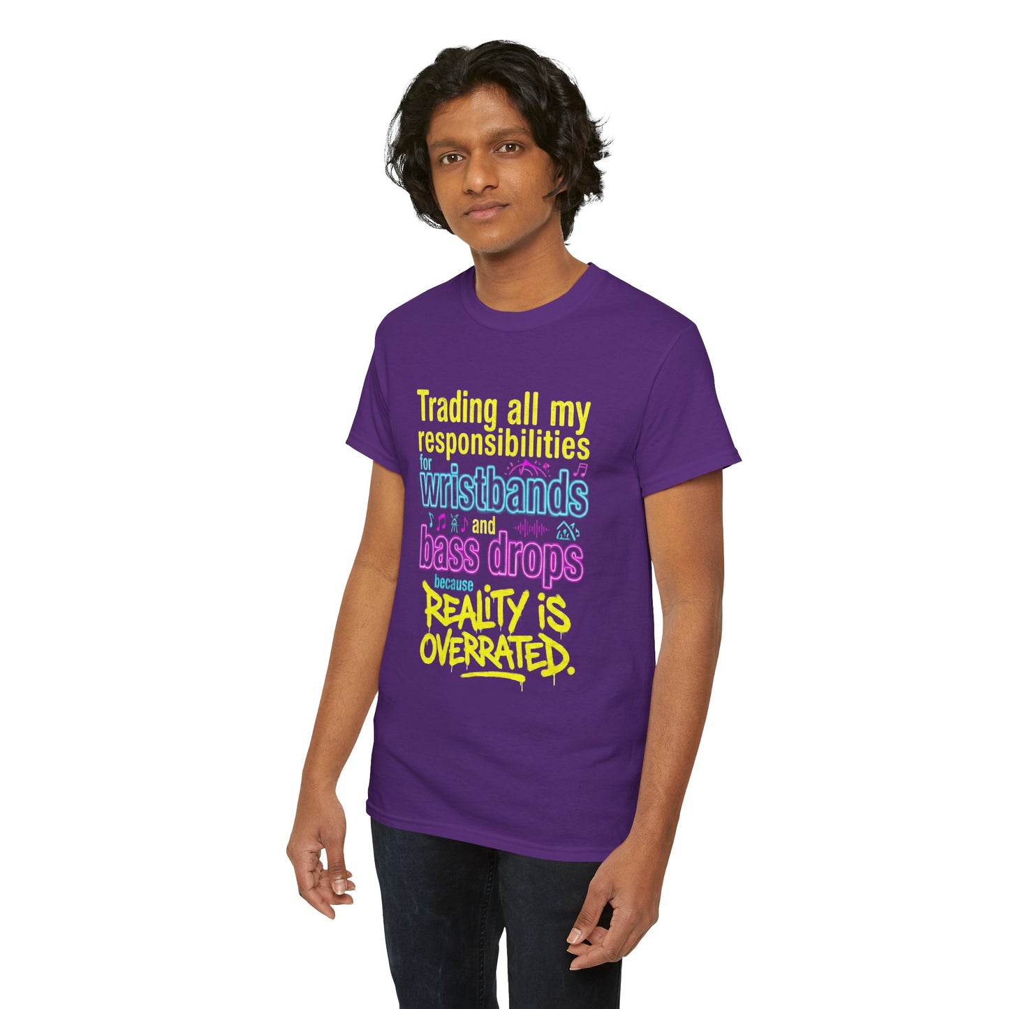 Reality Is Overrated graphic T-Shirt - Funny EDM Rave Shirt- Bass Head - Festival Gear- Dubstep Lover Gift - Neon Concert Party Tee