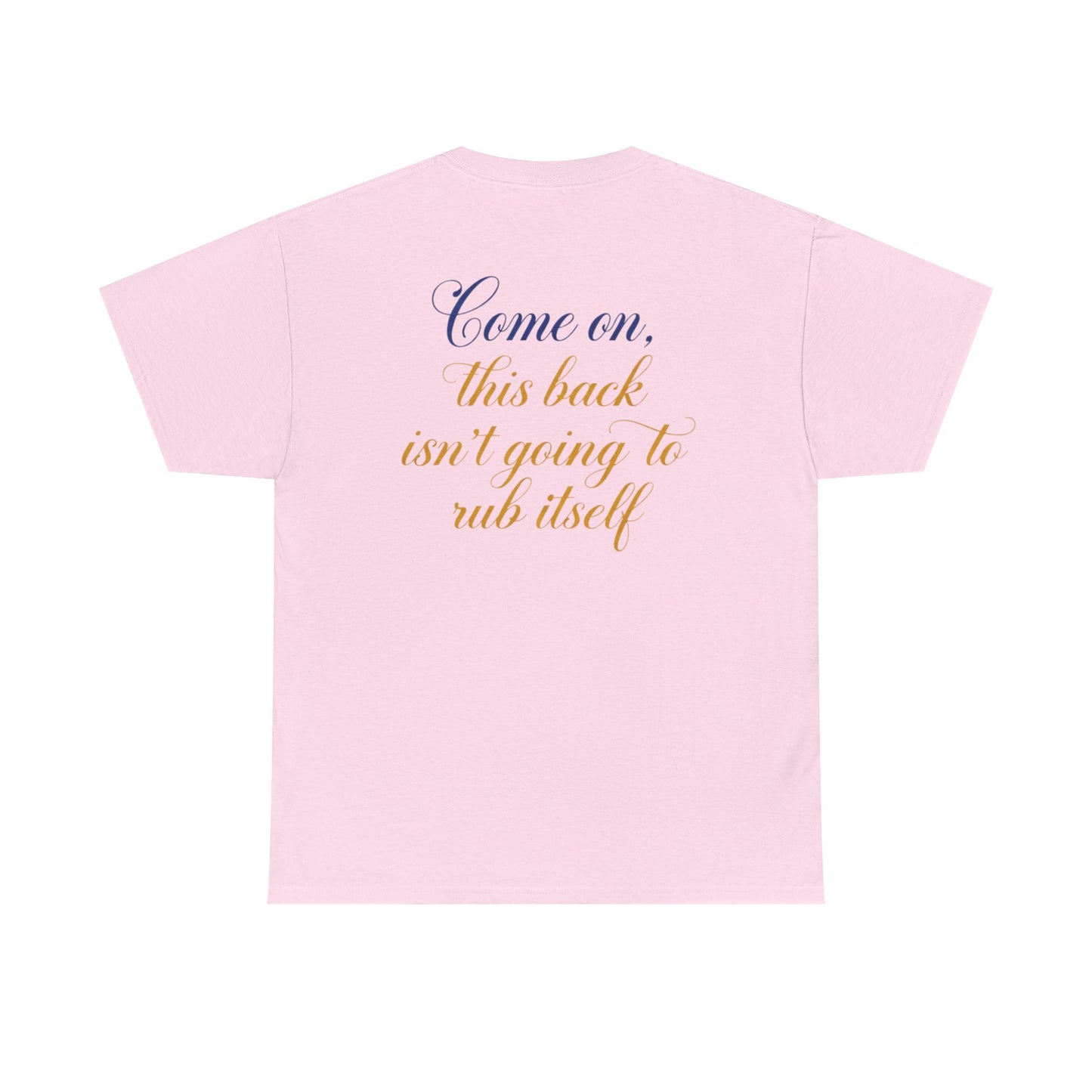 This Back Isn't Going to Rub Itself T-Shirt - Funny Back Rub Shirt -  Massage Joke Tee - Cheeky Couple Gift - Novelty Quote Top