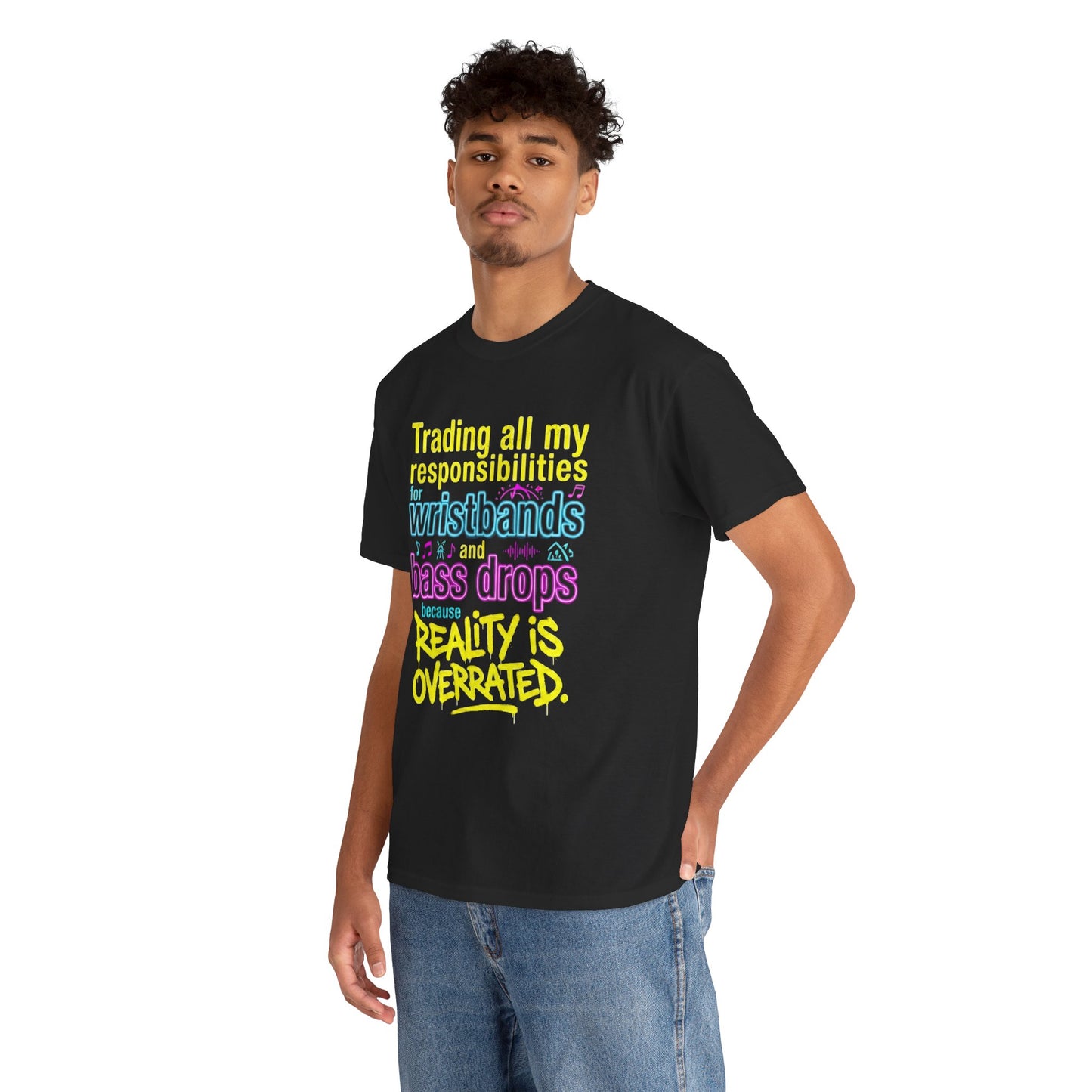 Reality Is Overrated graphic T-Shirt - Funny EDM Rave Shirt- Bass Head - Festival Gear- Dubstep Lover Gift - Neon Concert Party Tee