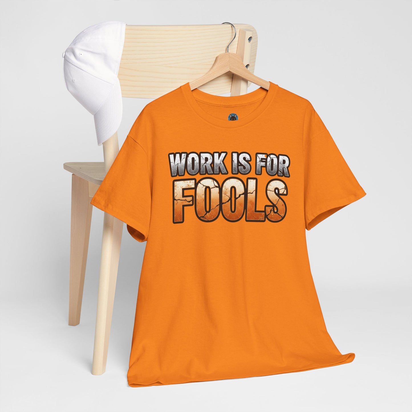 Work is for Fools Unisex T-Shirt