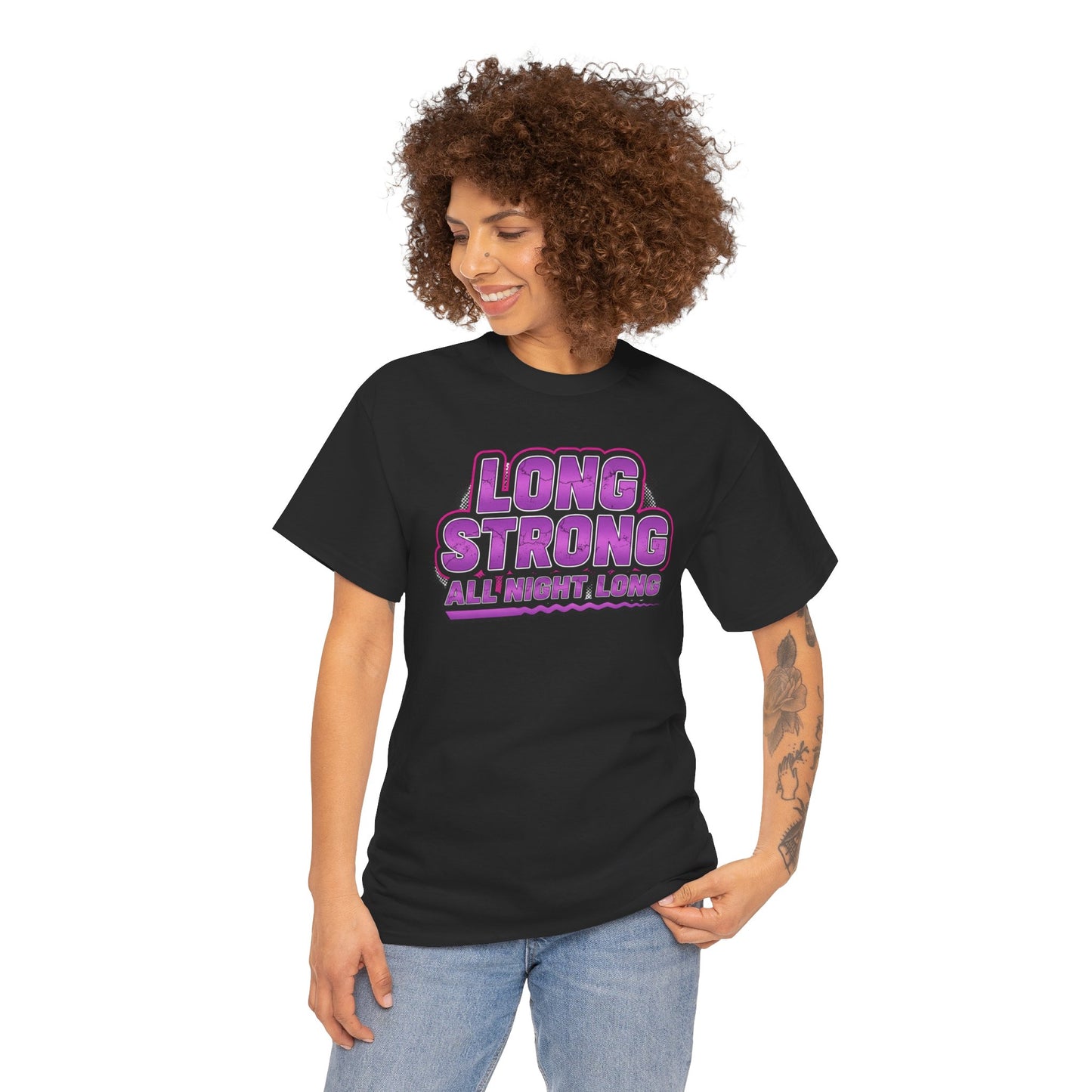 Unisex - Long Strong All Night Long T-Shirt
