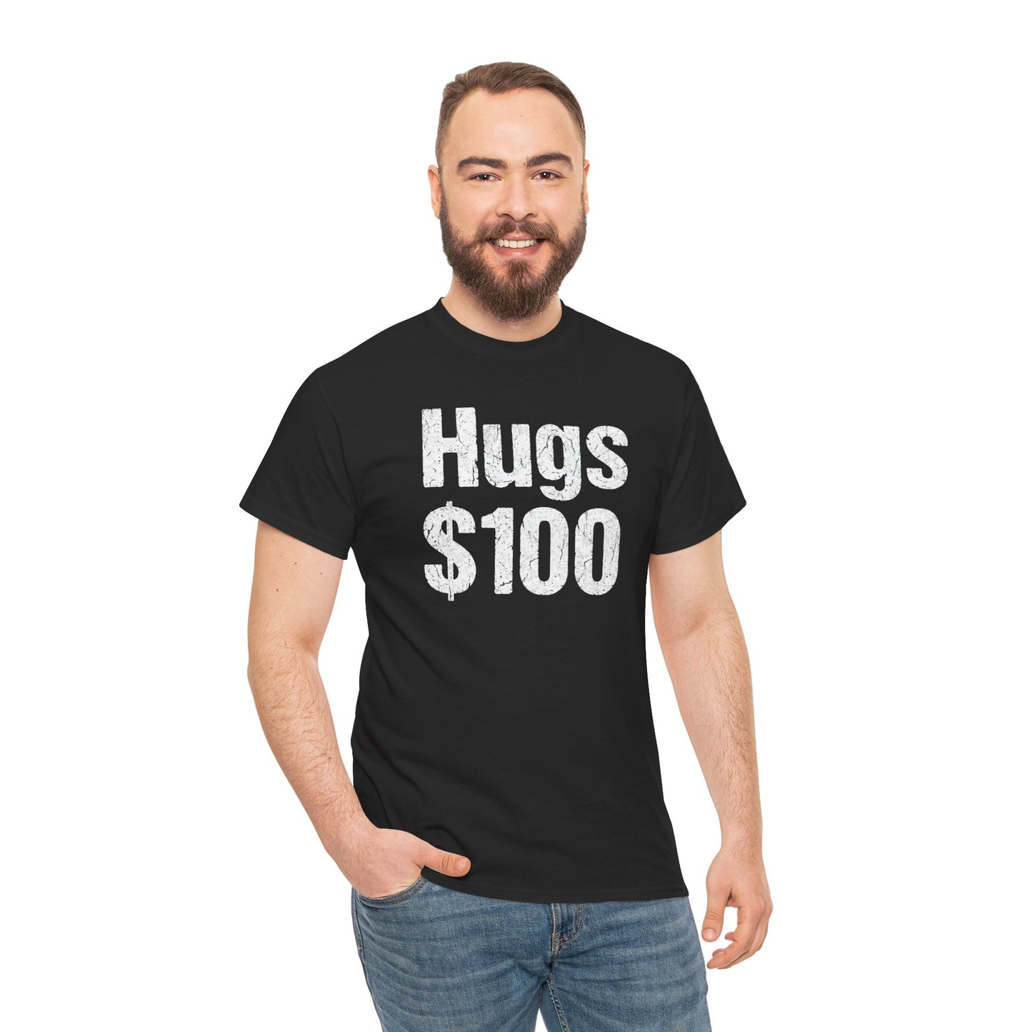 Hugs 100 Dollars - Funny Sarcastic Shirt - Novelty Hugs Tee - Expensive Hugs Gift - Humorous Graphic Top