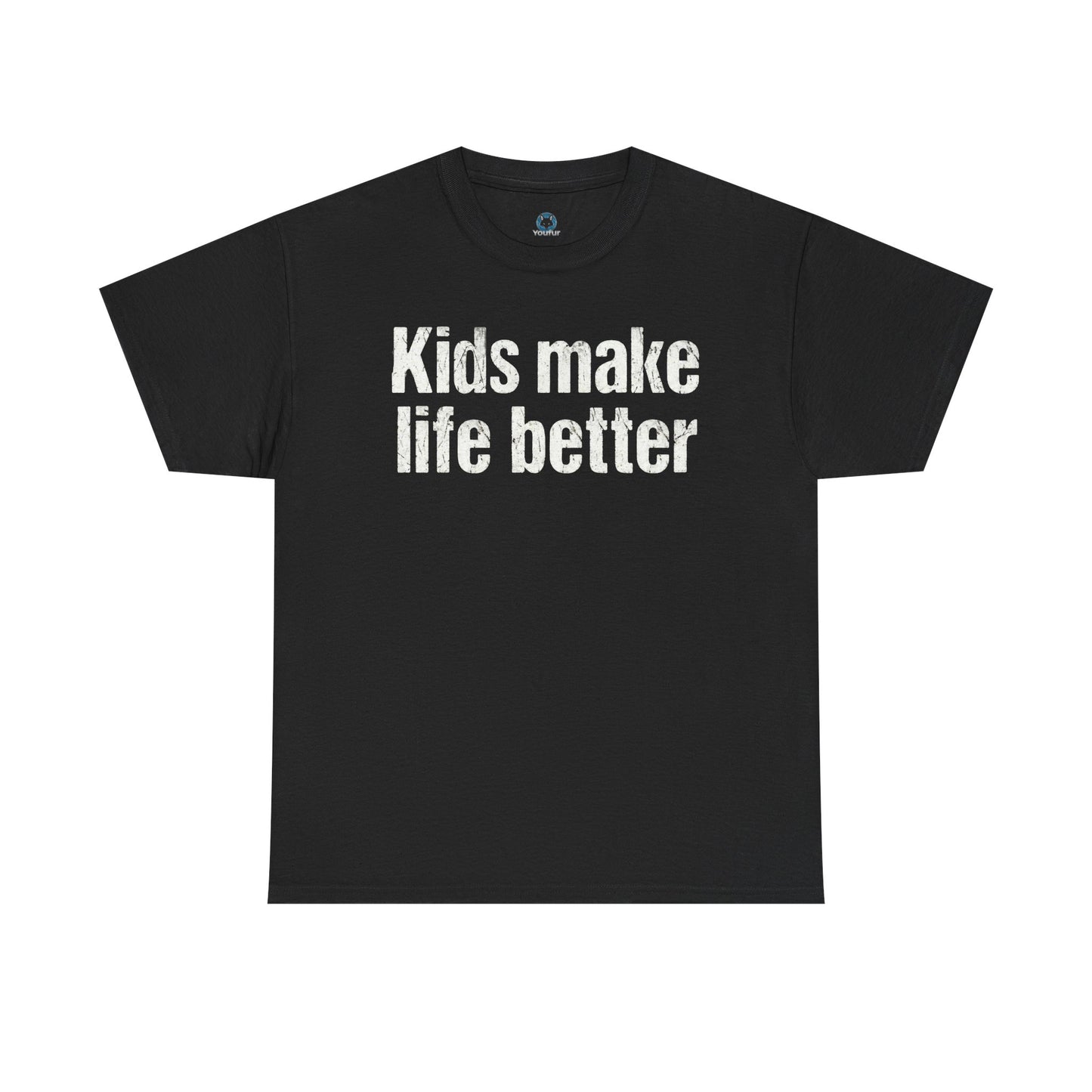Kids Make Life Better Shirt - Proud Parent Gift - Family Love Tee - Wholesome Quote Top - Positive Mom Dad Apparel