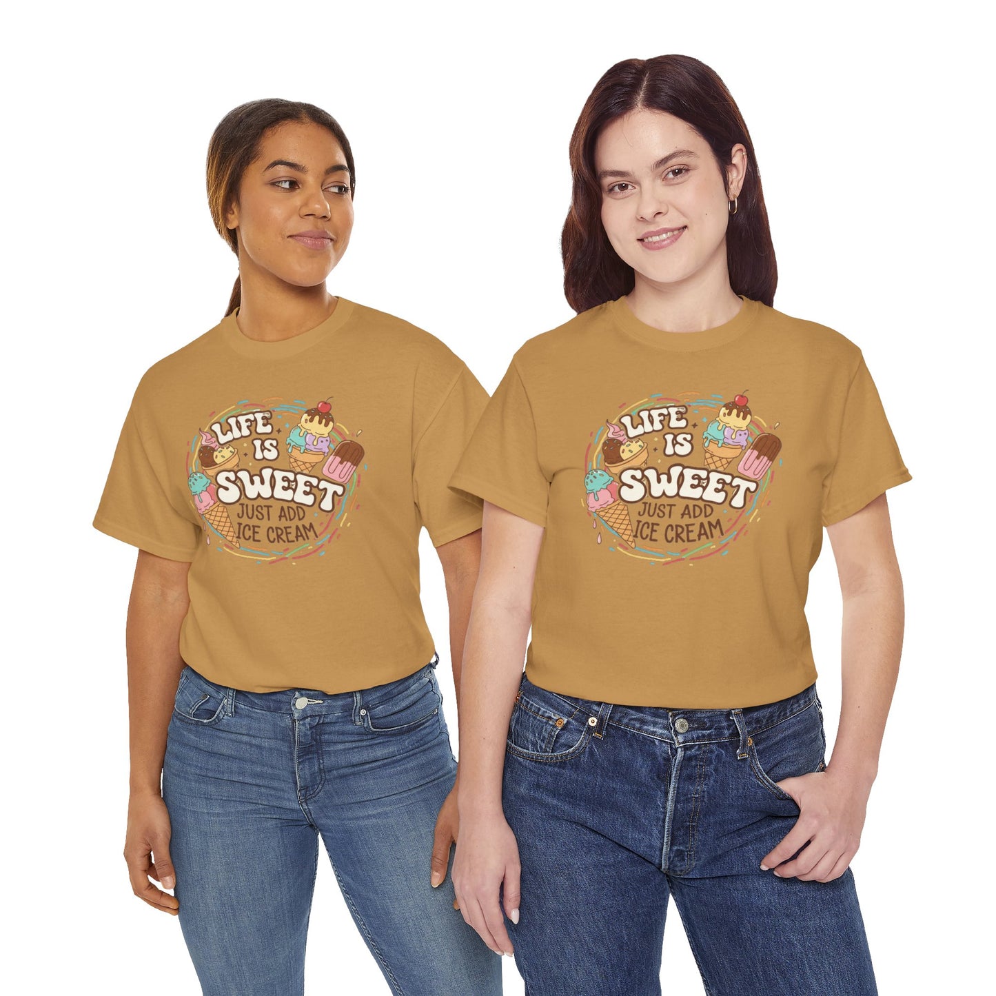 Life is Sweet Just Add Ice-cream T-Shirt - Unisex T-Shirt