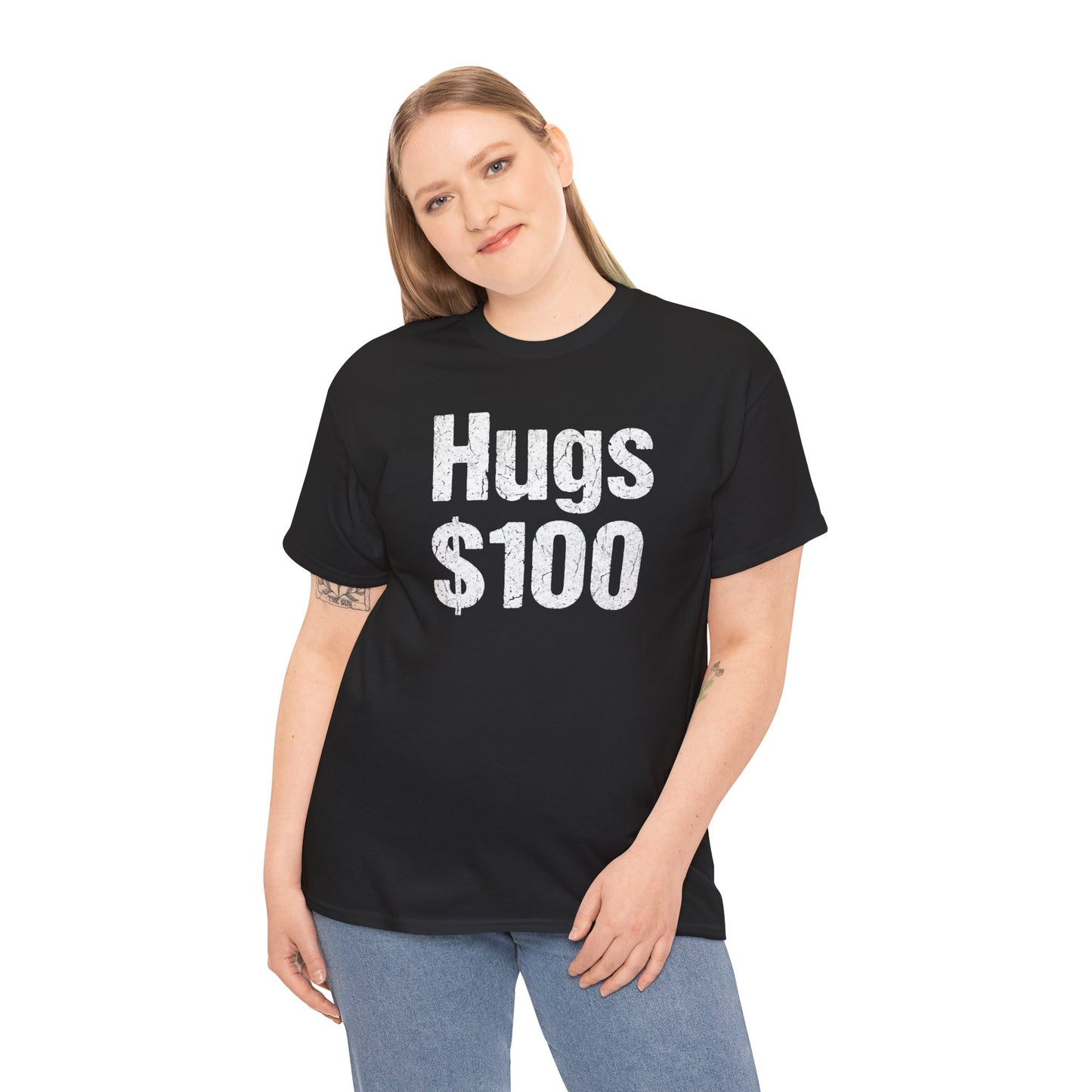 Hugs 100 Dollars - Funny Sarcastic Shirt - Novelty Hugs Tee - Expensive Hugs Gift - Humorous Graphic Top