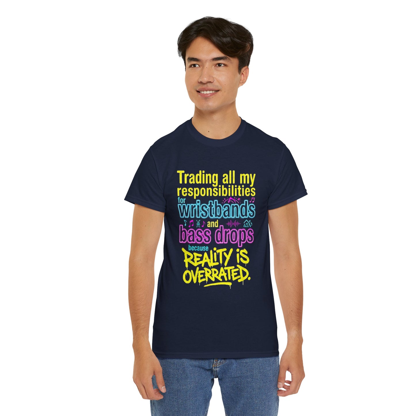 Reality Is Overrated graphic T-Shirt - Funny EDM Rave Shirt- Bass Head - Festival Gear- Dubstep Lover Gift - Neon Concert Party Tee