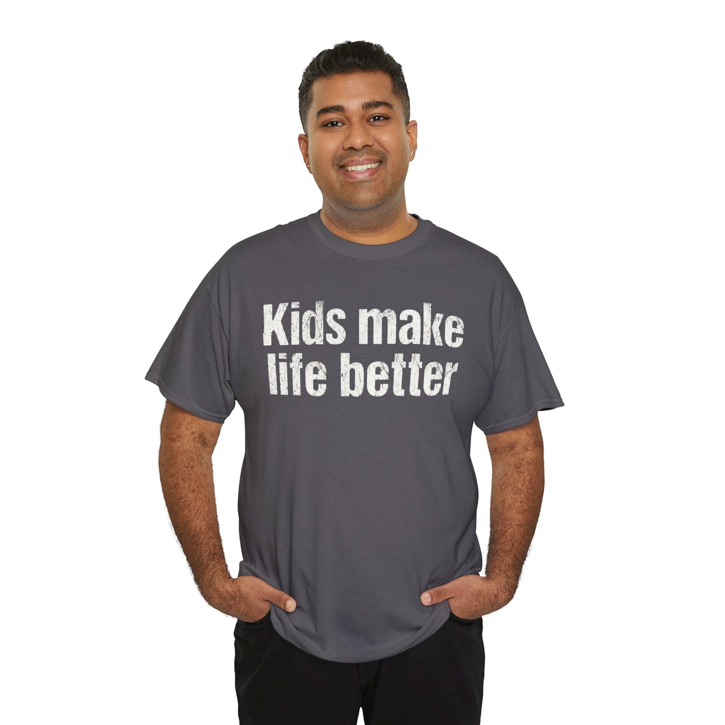 Kids Make Life Better Shirt - Proud Parent Gift - Family Love Tee - Wholesome Quote Top - Positive Mom Dad Apparel