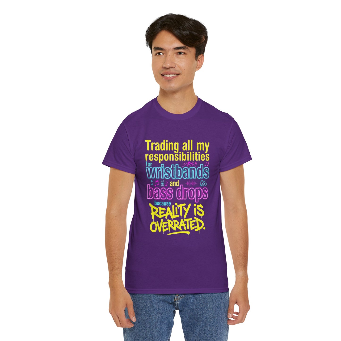 Reality Is Overrated graphic T-Shirt - Funny EDM Rave Shirt- Bass Head - Festival Gear- Dubstep Lover Gift - Neon Concert Party Tee