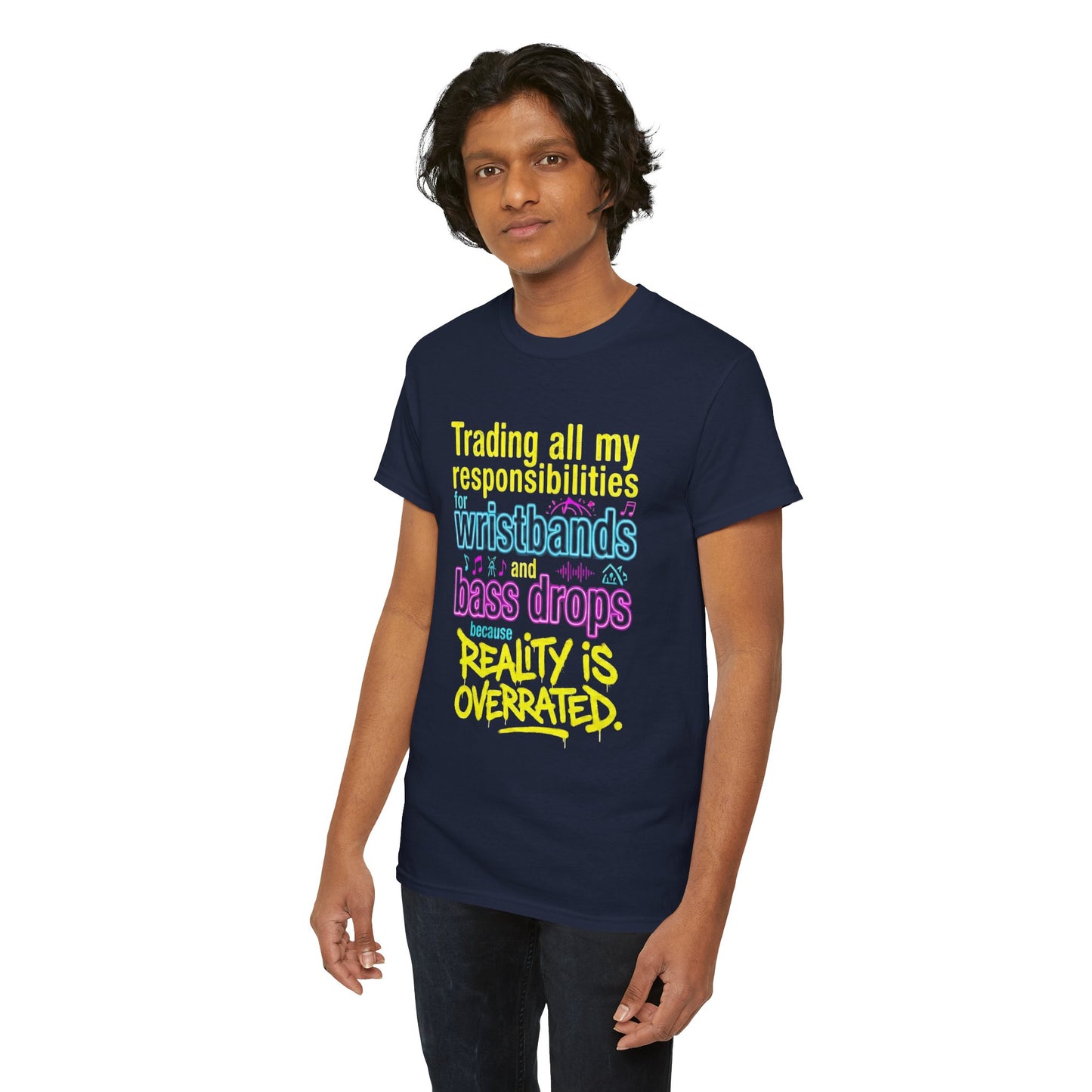 Reality Is Overrated graphic T-Shirt - Funny EDM Rave Shirt- Bass Head - Festival Gear- Dubstep Lover Gift - Neon Concert Party Tee