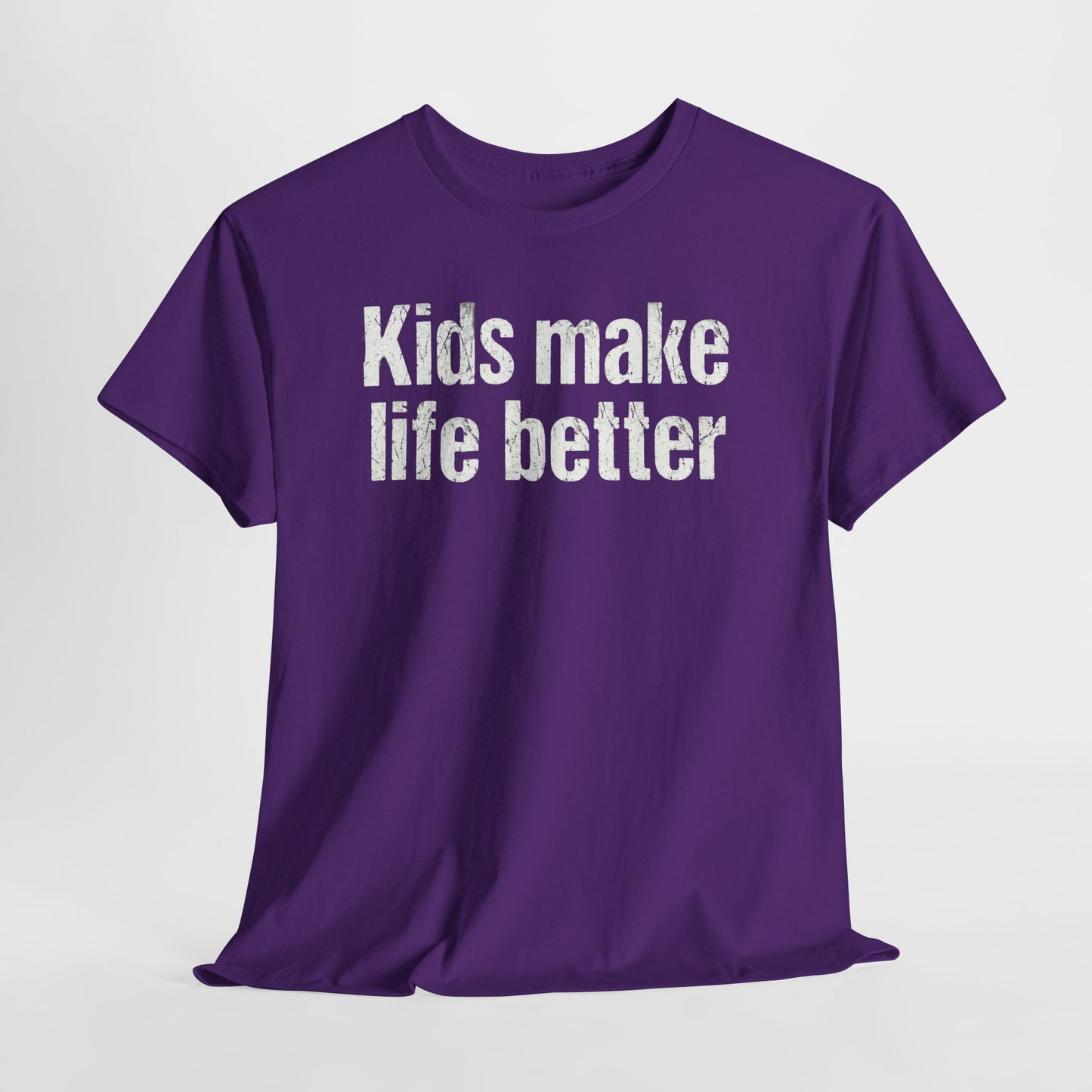 Kids Make Life Better Shirt - Proud Parent Gift - Family Love Tee - Wholesome Quote Top - Positive Mom Dad Apparel