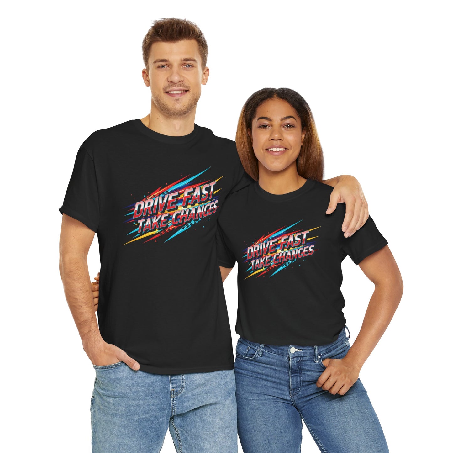 Drive Fast Take Chances T-Shirt