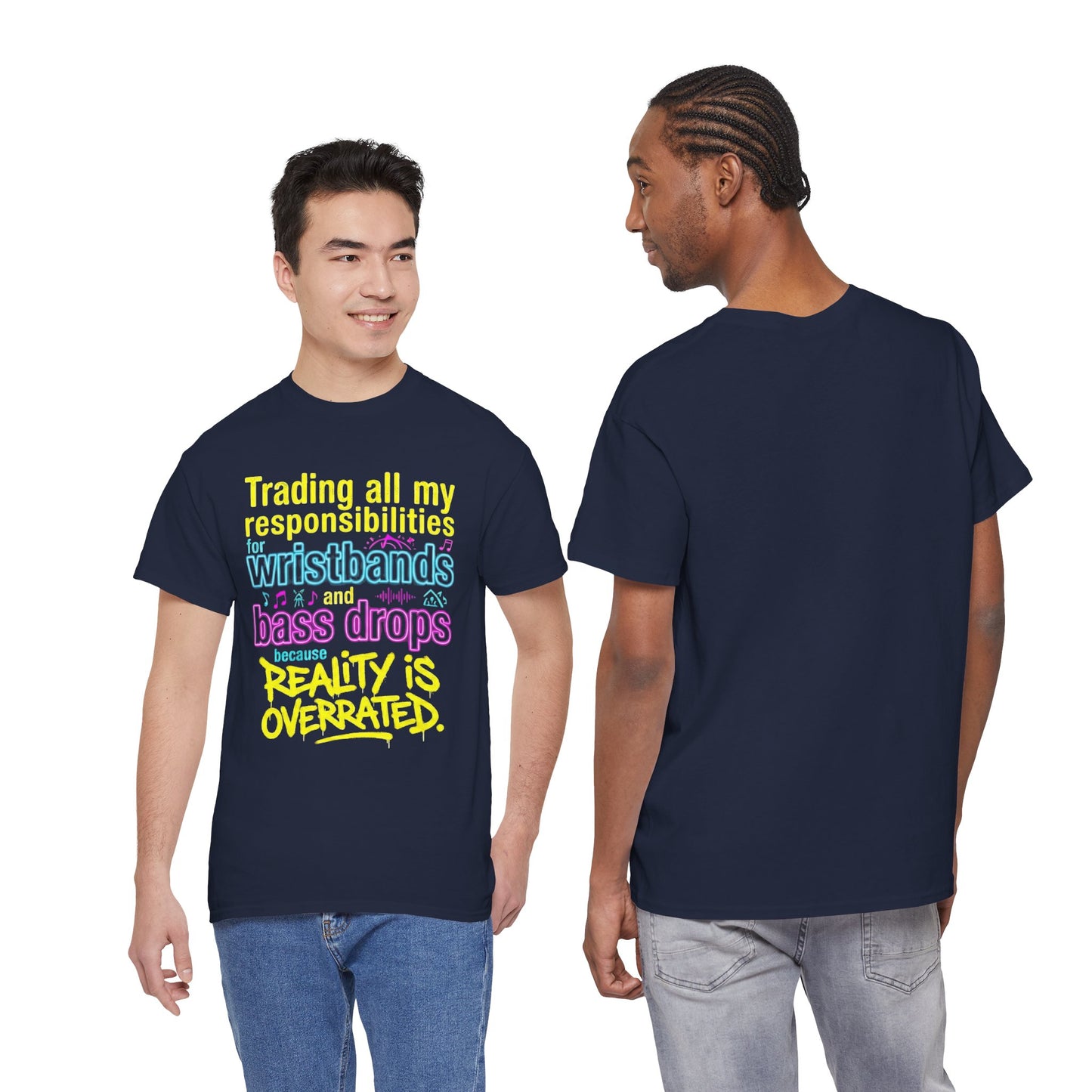 Reality Is Overrated graphic T-Shirt - Funny EDM Rave Shirt- Bass Head - Festival Gear- Dubstep Lover Gift - Neon Concert Party Tee