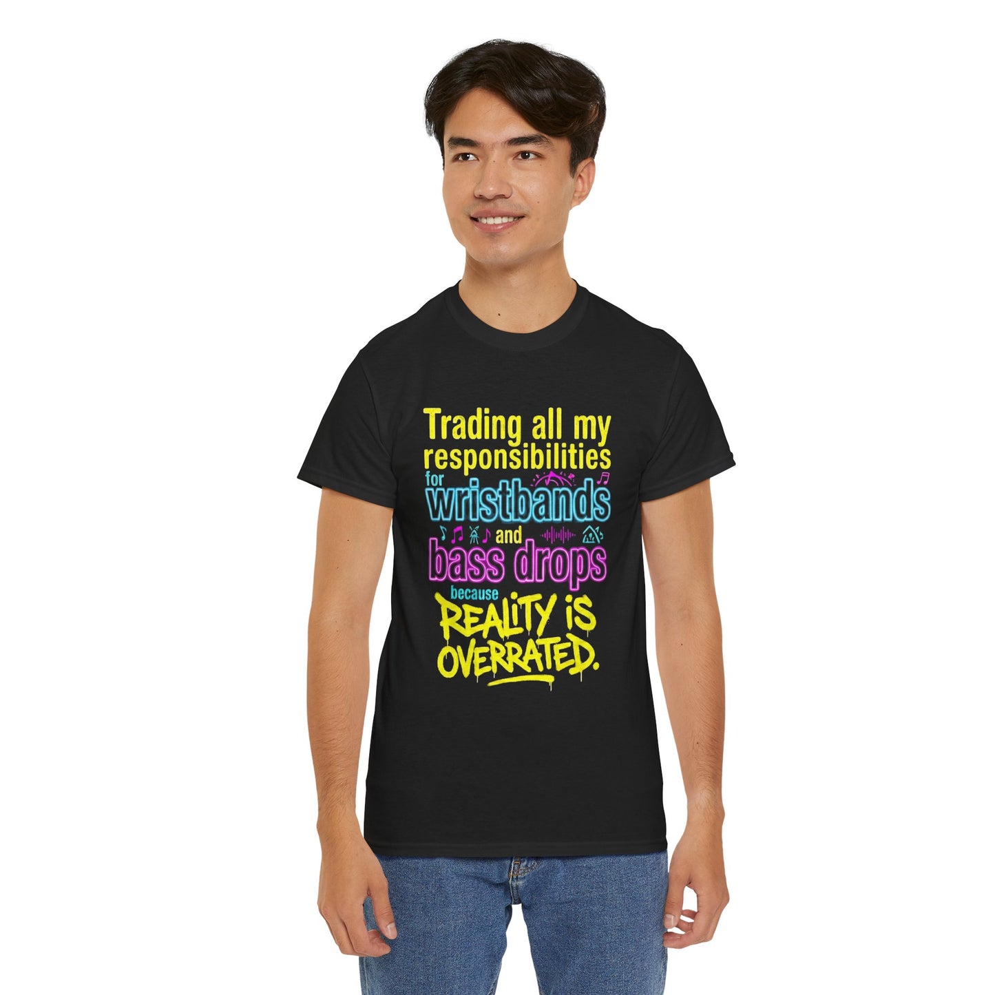 Reality Is Overrated graphic T-Shirt - Funny EDM Rave Shirt- Bass Head - Festival Gear- Dubstep Lover Gift - Neon Concert Party Tee