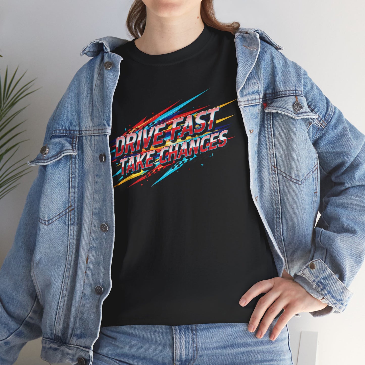 Drive Fast Take Chances T-Shirt