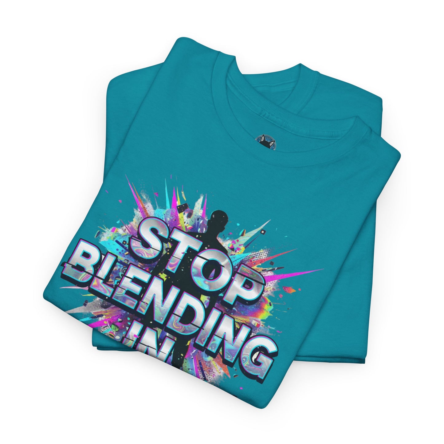 Stop Blending In T-Shirt