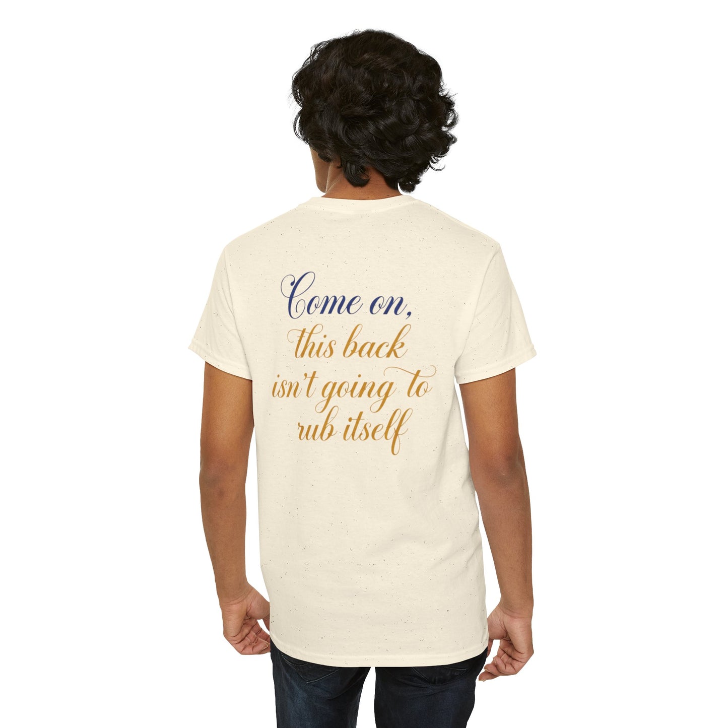 This Back Isn't Going to Rub Itself T-Shirt - Funny Back Rub Shirt -  Massage Joke Tee - Cheeky Couple Gift - Novelty Quote Top