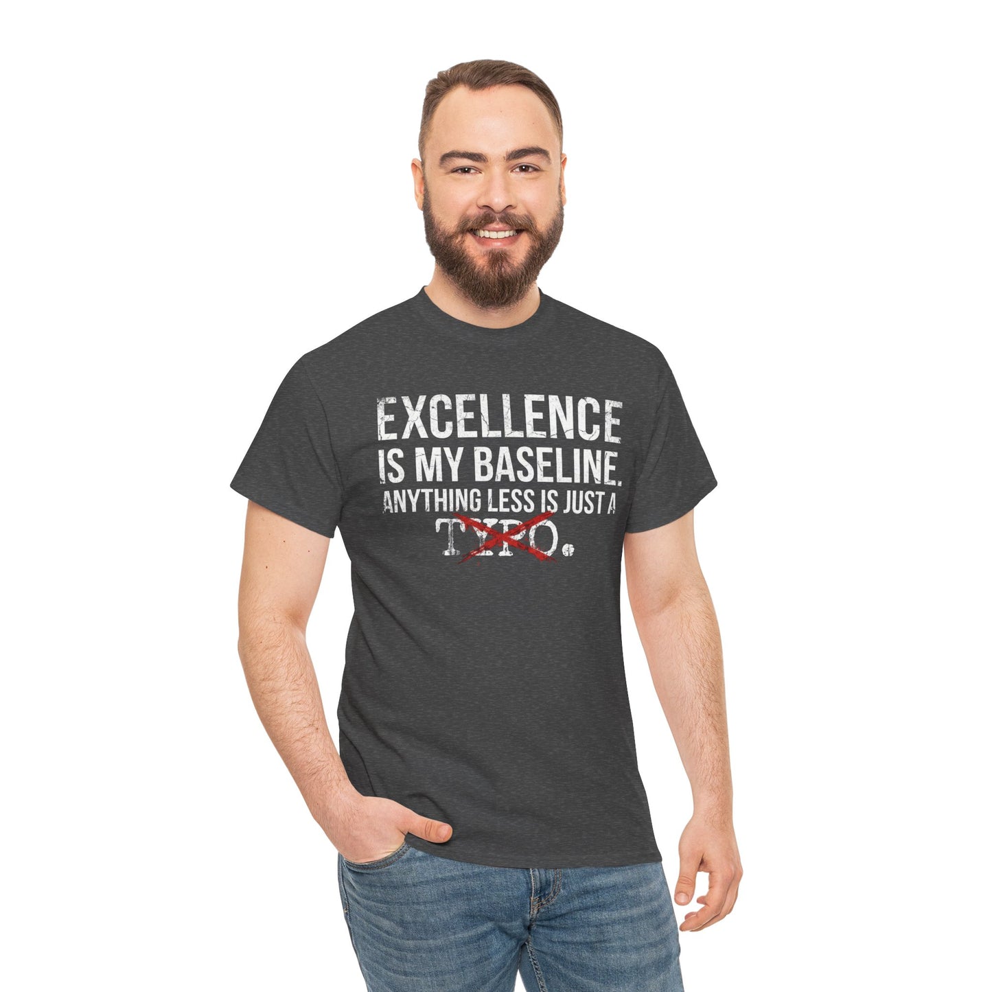 Excellence Is My Baseline Tee- Funny Perfectionist Shirt - Motivational Hustle Tee - Excellence Quote- Entrepreneur Gift Office Humor