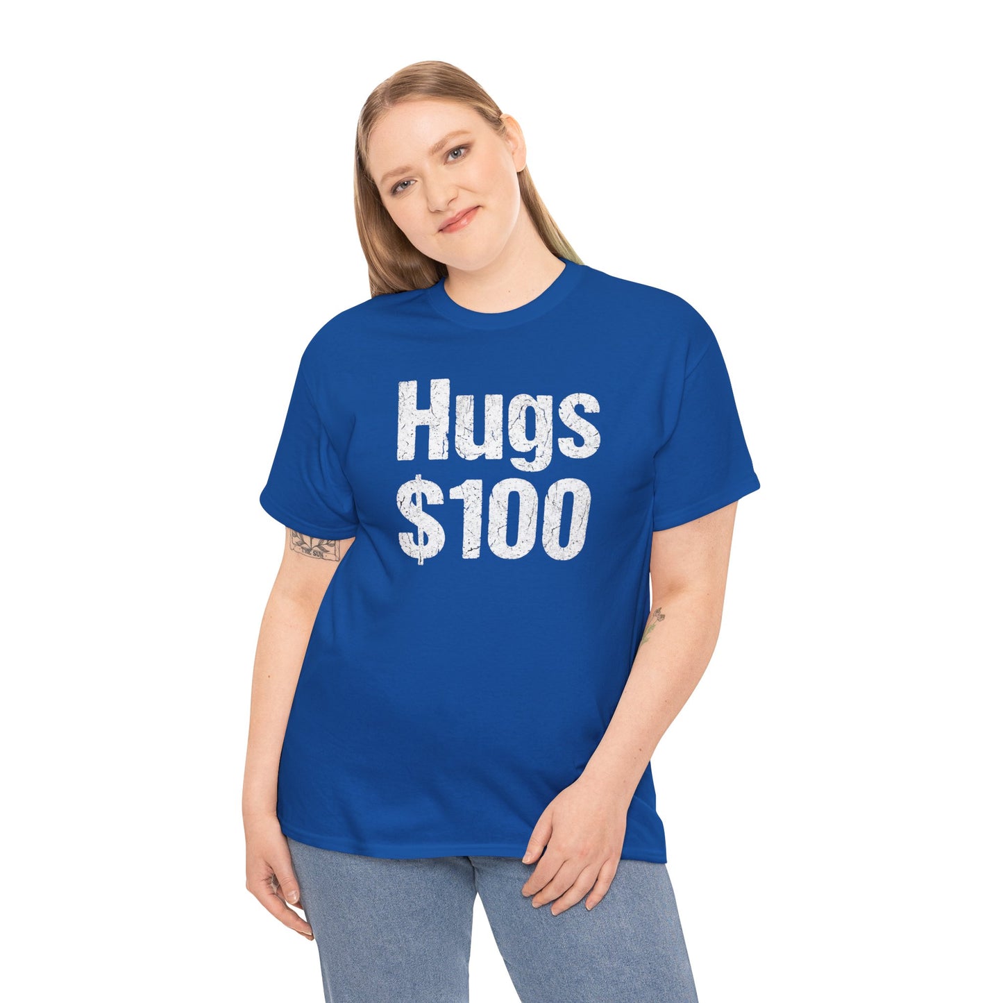 Hugs 100 Dollars - Funny Sarcastic Shirt - Novelty Hugs Tee - Expensive Hugs Gift - Humorous Graphic Top