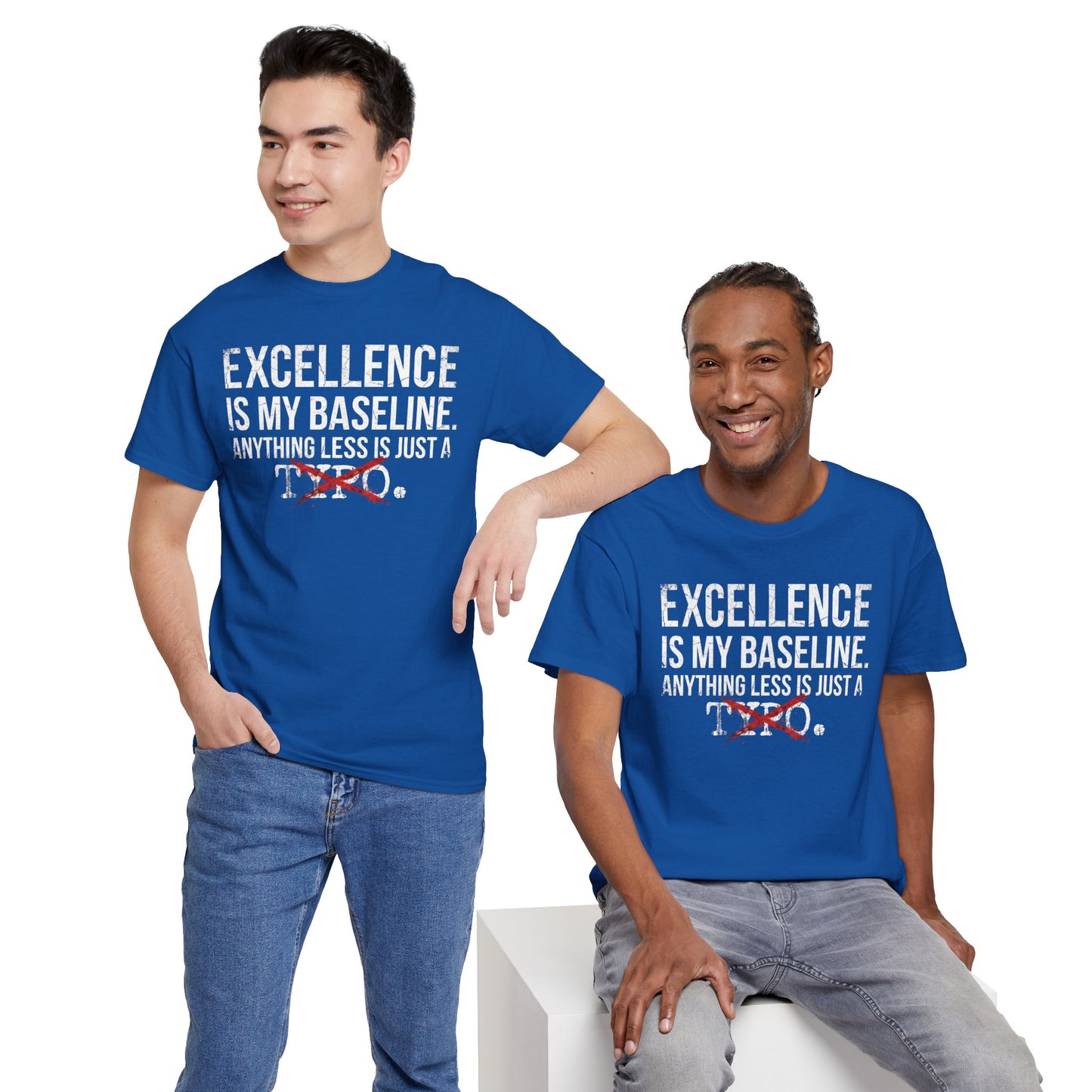 Excellence Is My Baseline Tee- Funny Perfectionist Shirt - Motivational Hustle Tee - Excellence Quote- Entrepreneur Gift Office Humor
