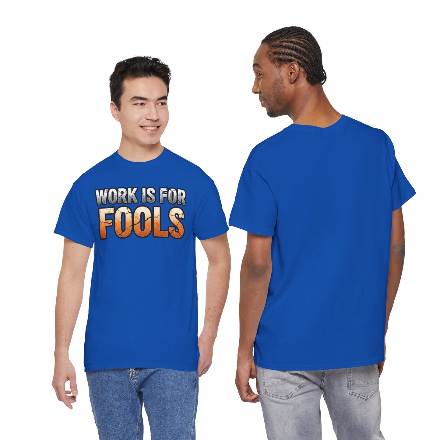 Work is for Fools Unisex T-Shirt