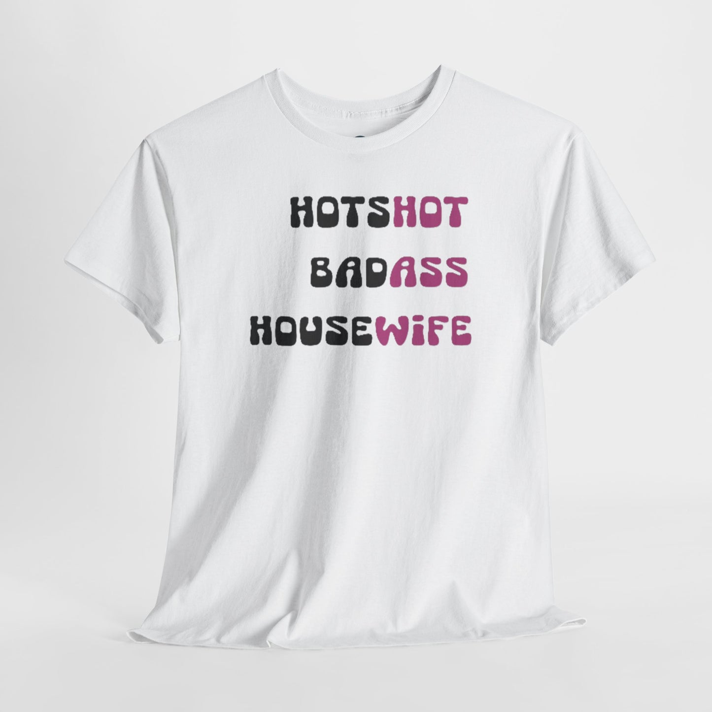 Hotshot Badass Housewife Shirt - Retro Mom Gift - Sassy Wife Tee - Groovy Womens Top - Funny Mothers Day