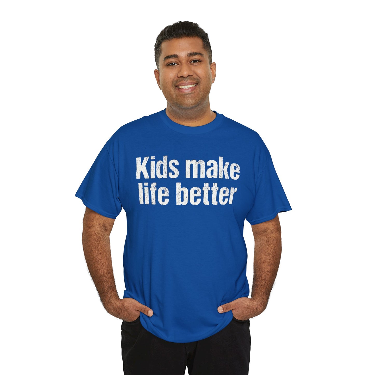 Kids Make Life Better Shirt - Proud Parent Gift - Family Love Tee - Wholesome Quote Top - Positive Mom Dad Apparel