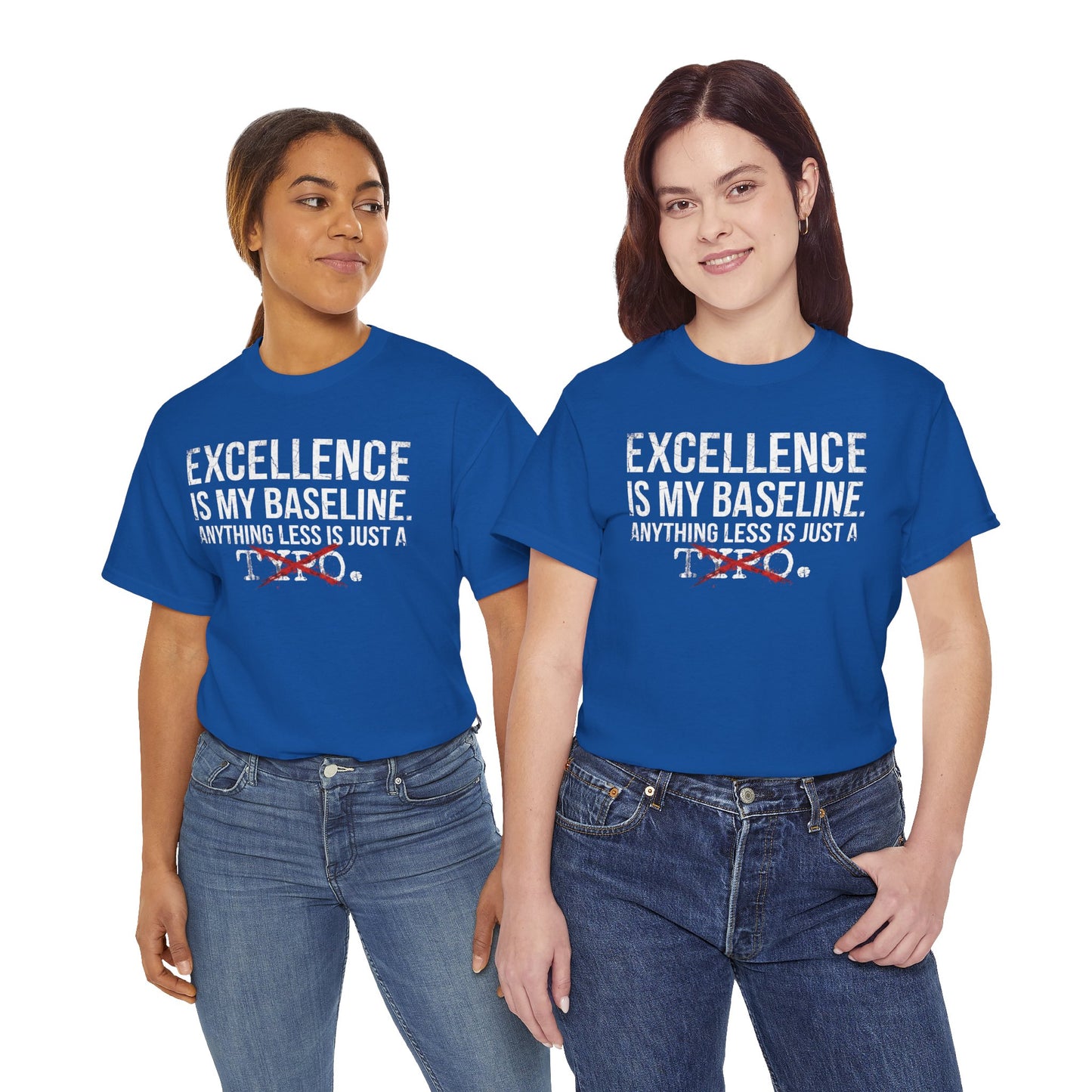 Excellence Is My Baseline Tee- Funny Perfectionist Shirt - Motivational Hustle Tee - Excellence Quote- Entrepreneur Gift Office Humor