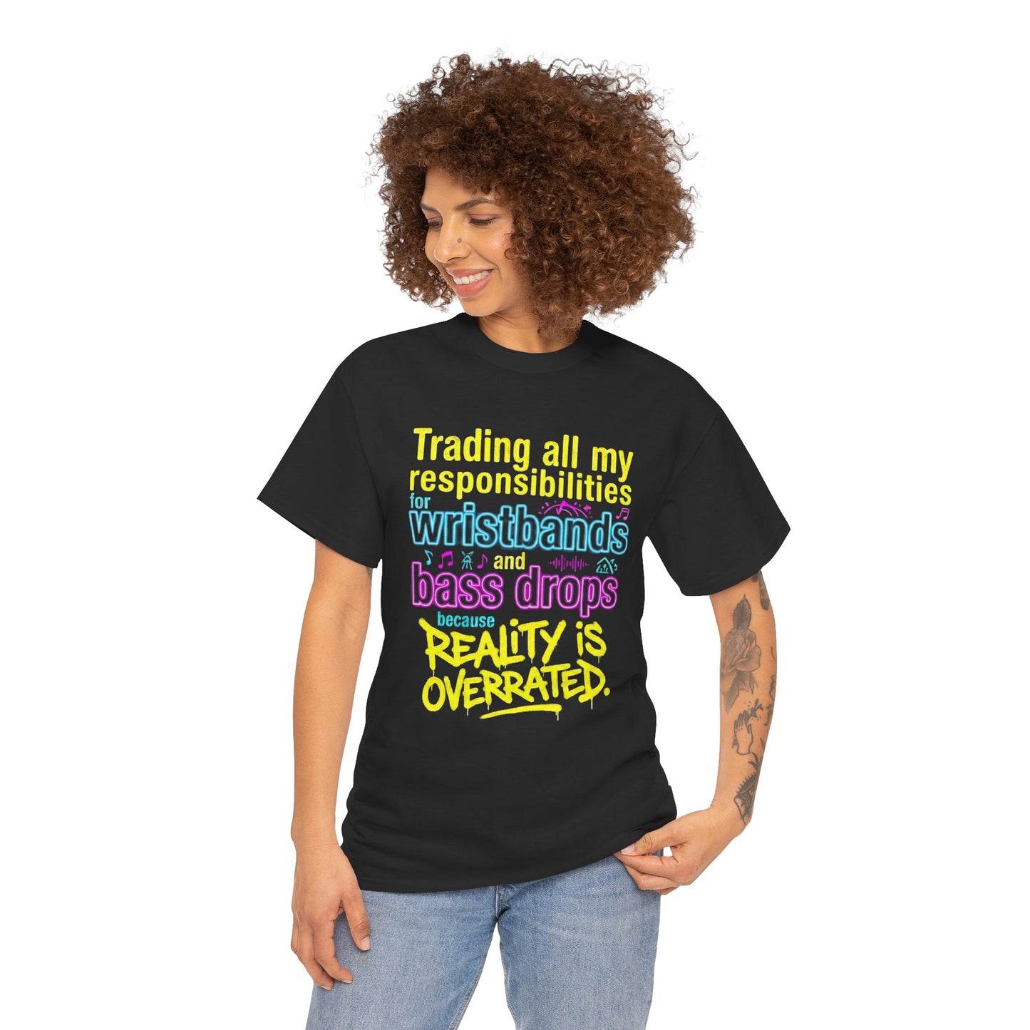 Reality Is Overrated graphic T-Shirt - Funny EDM Rave Shirt- Bass Head - Festival Gear- Dubstep Lover Gift - Neon Concert Party Tee