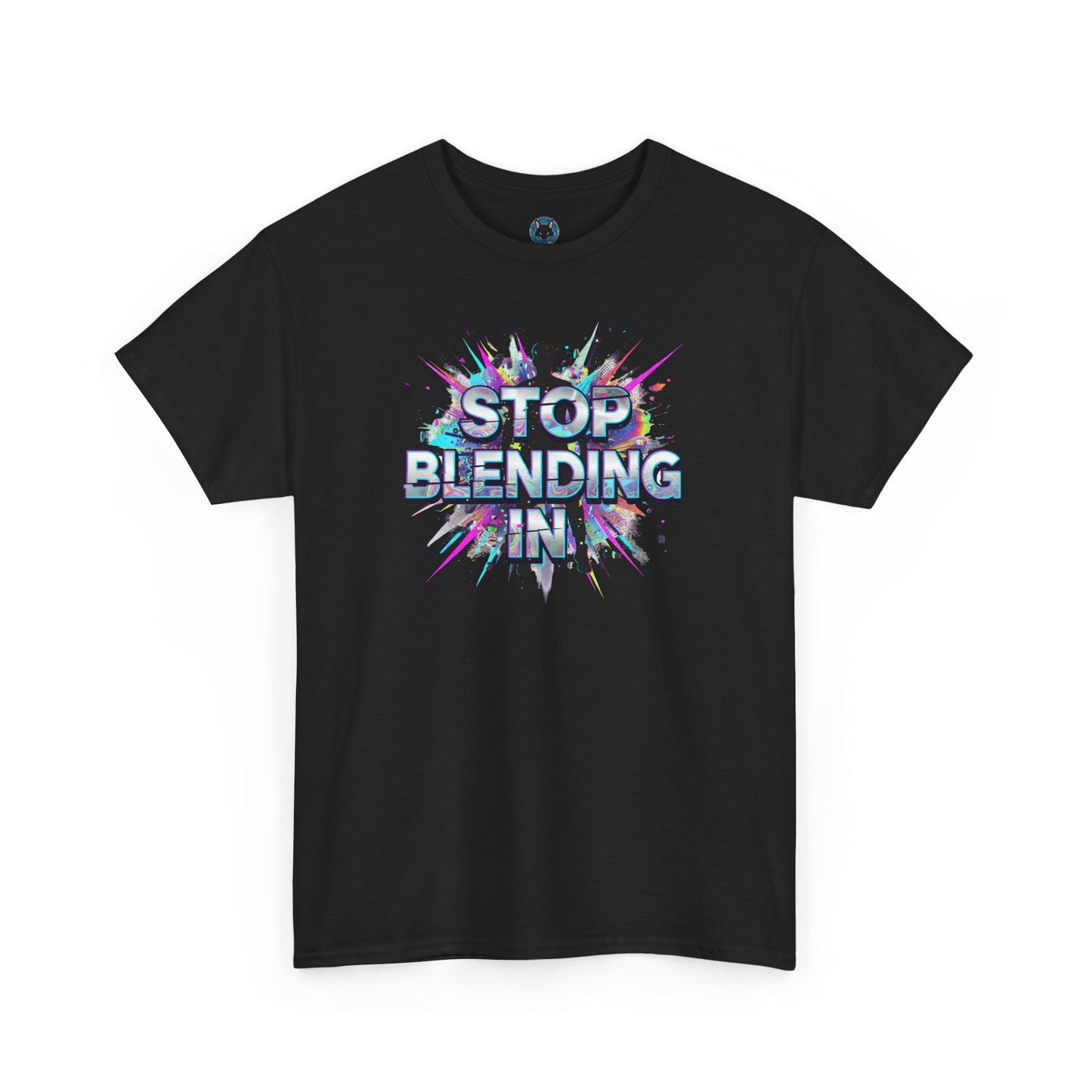 Stop Blending In T-Shirt