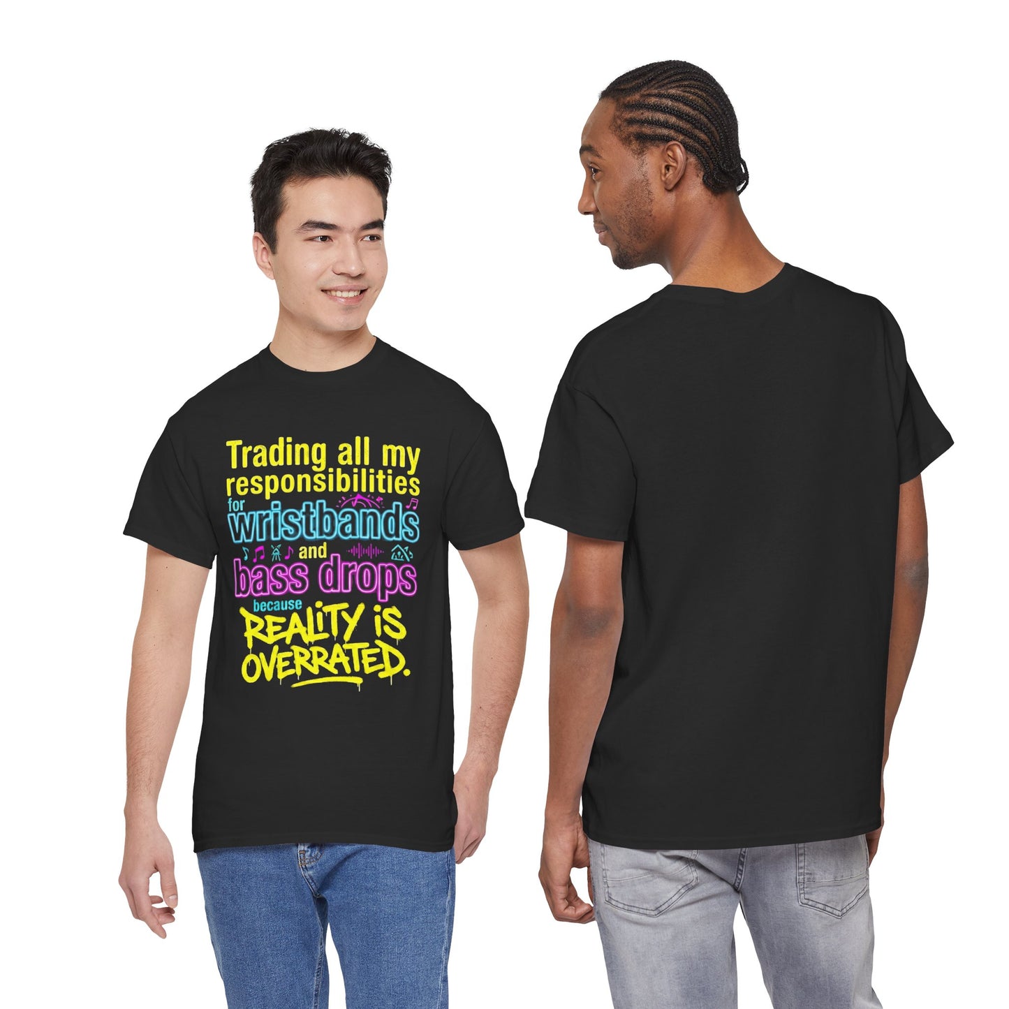 Reality Is Overrated graphic T-Shirt - Funny EDM Rave Shirt- Bass Head - Festival Gear- Dubstep Lover Gift - Neon Concert Party Tee