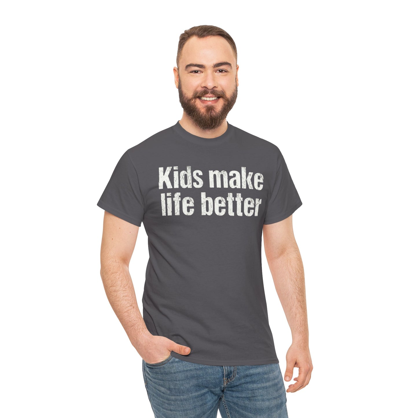Kids Make Life Better Shirt - Proud Parent Gift - Family Love Tee - Wholesome Quote Top - Positive Mom Dad Apparel