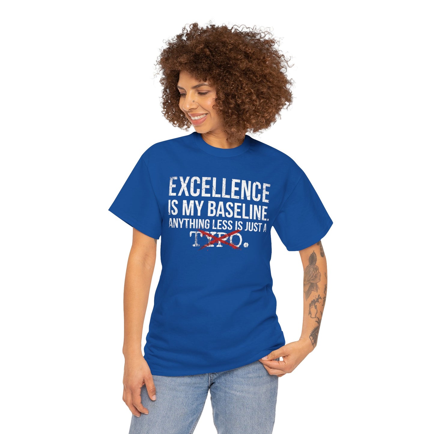 Excellence Is My Baseline Tee- Funny Perfectionist Shirt - Motivational Hustle Tee - Excellence Quote- Entrepreneur Gift Office Humor