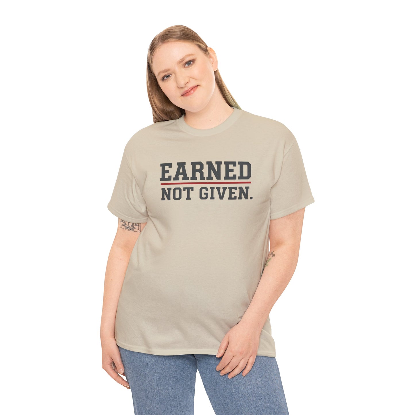 Earned Not Given Unisex - Motivational T-Shirt